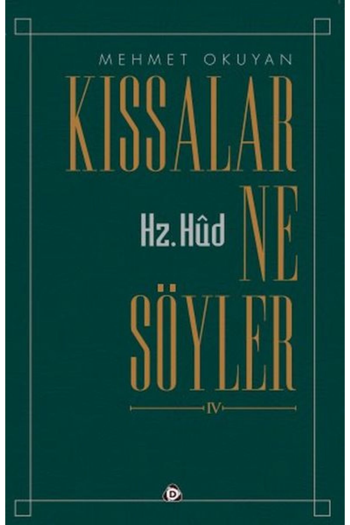 Düşün Yayıncılık Kıssalar ne Söyler Hz.Hud