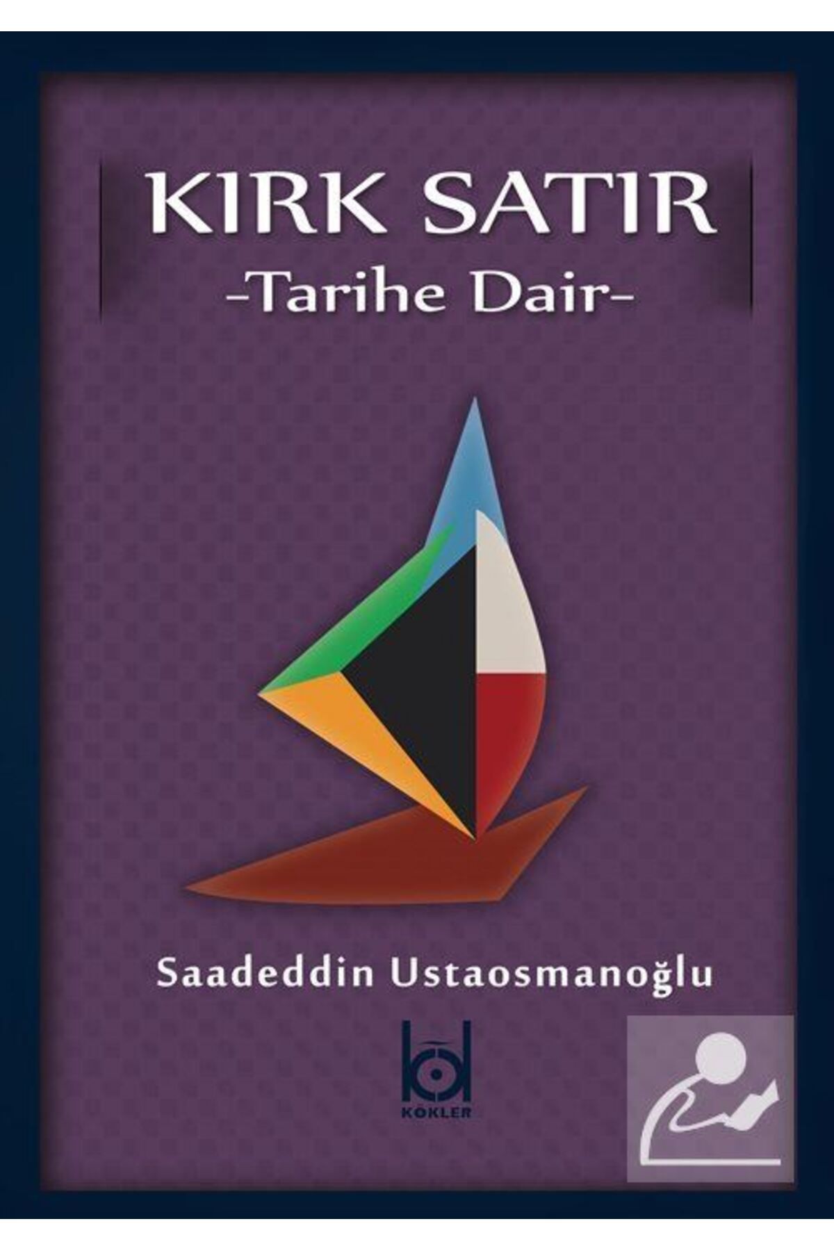 Kökler Kitabevi Kırk Satır & Tarihe Dair