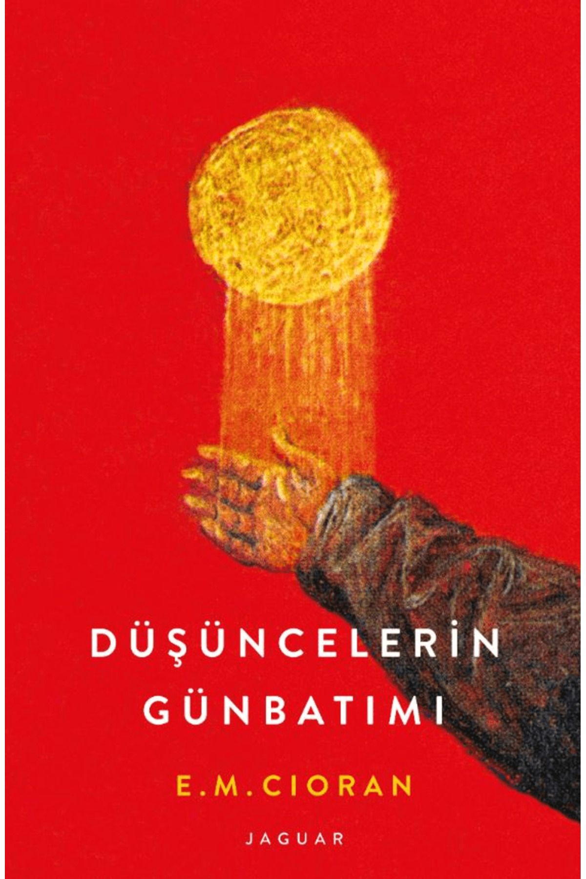 Jaguar Kitap Düşüncelerin Günbatımı / E. M. Cioran / Jaguar Kitap / 9786257027601