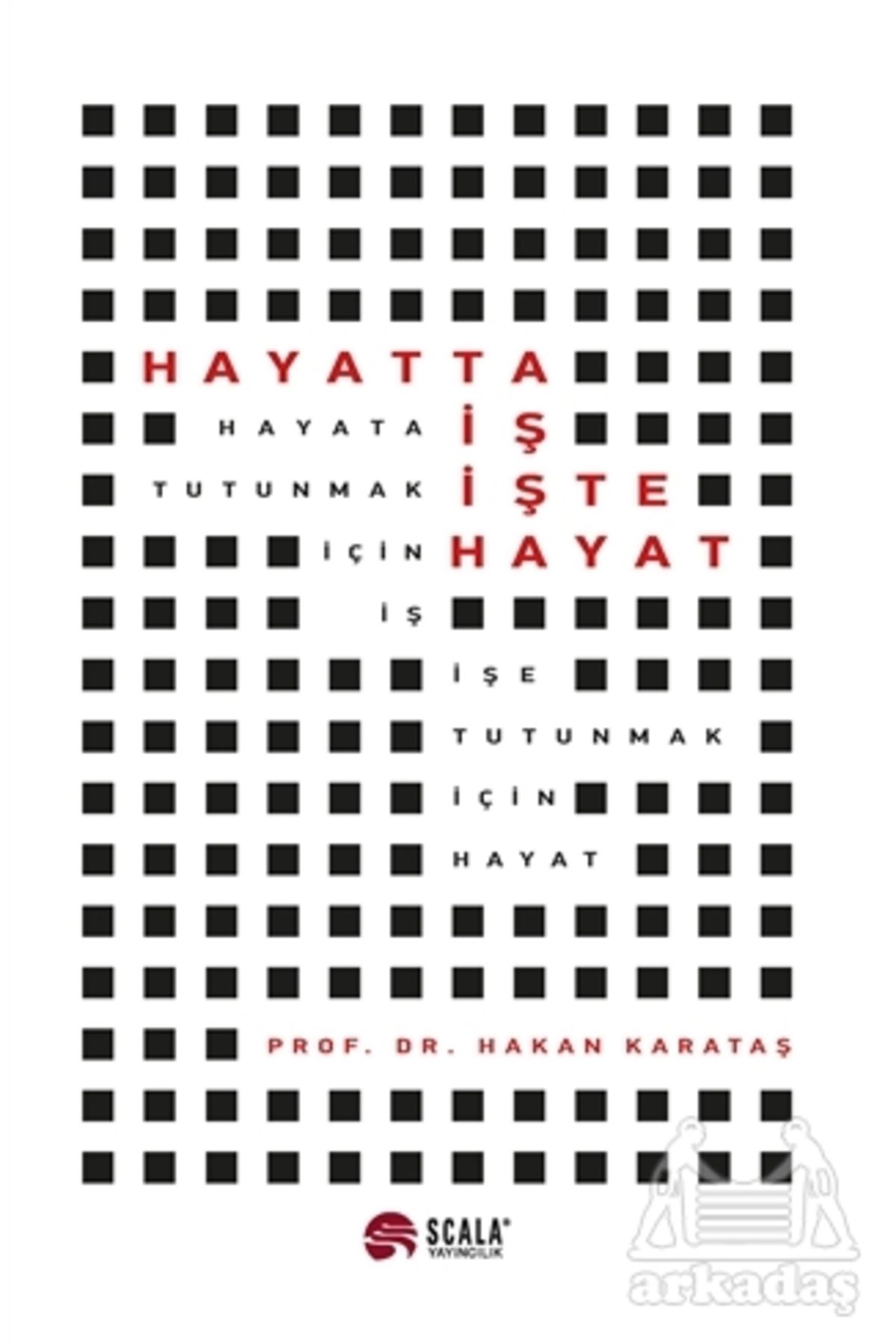 Scala Yayıncılık Hayatta İş İşte Hayat