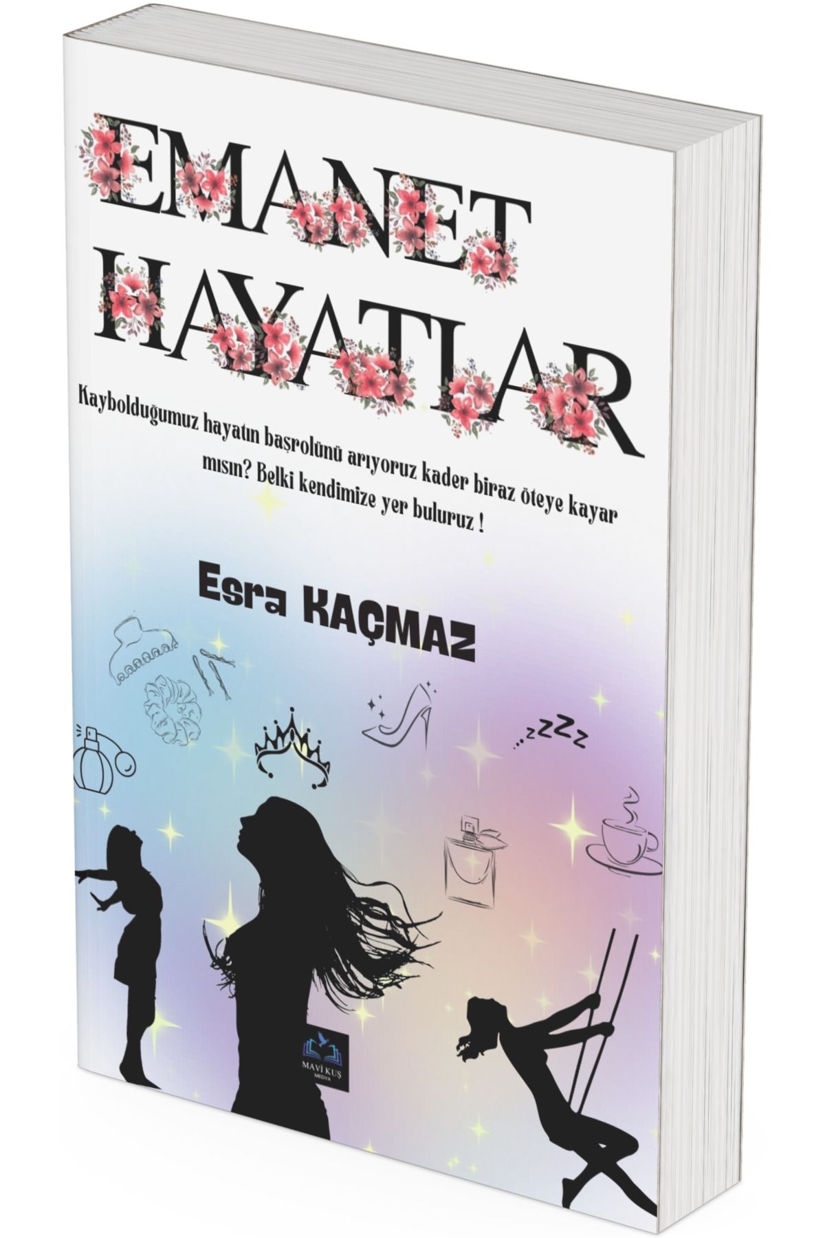 MAVİ KUŞ MEDYA Emanet Hayatlar