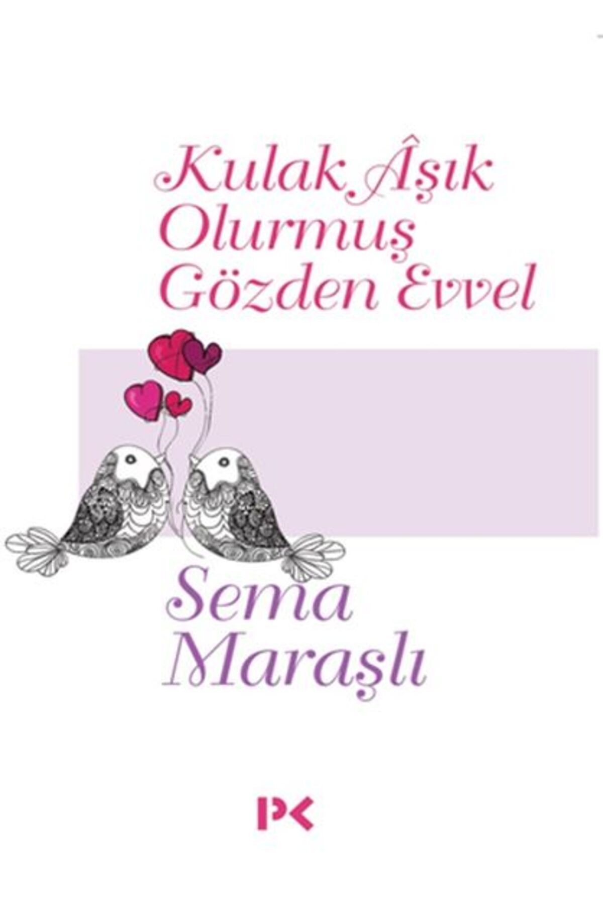 Profil Kitap Kulak Aşık Olurmuş Gözden Evvel