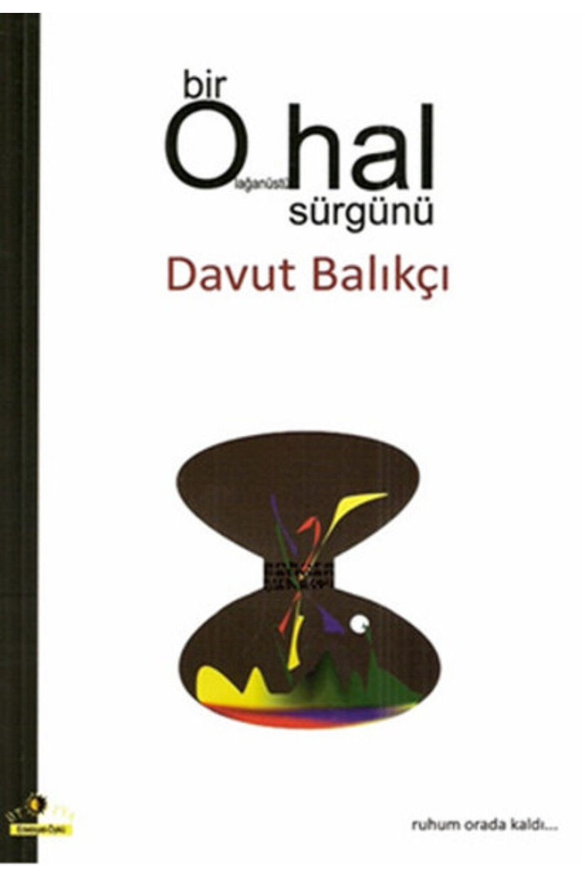 Ütopya Yayınevi Bir Olağanüstü Hal Sürgünü