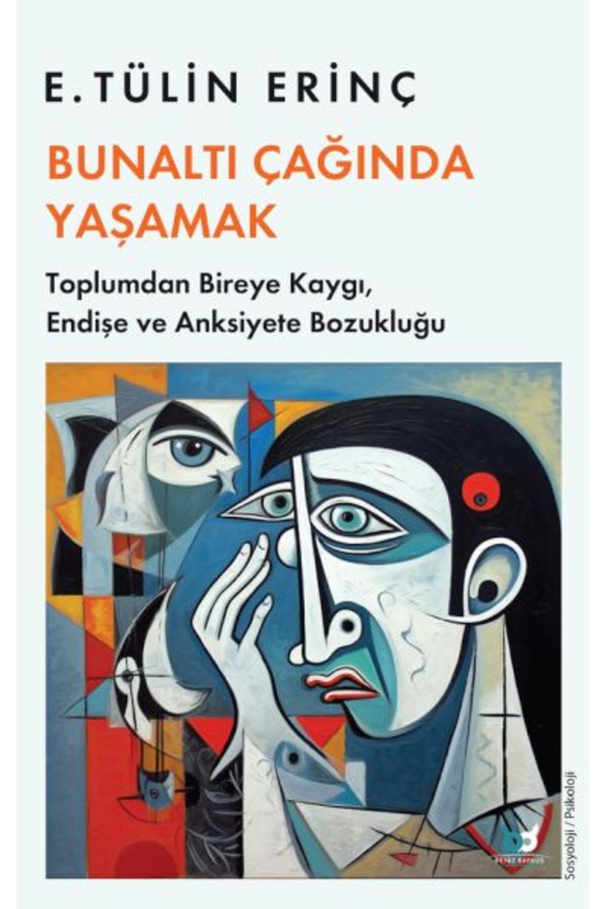 Beyaz Baykuş Yayınları Bunaltı Çağında Yaşamak