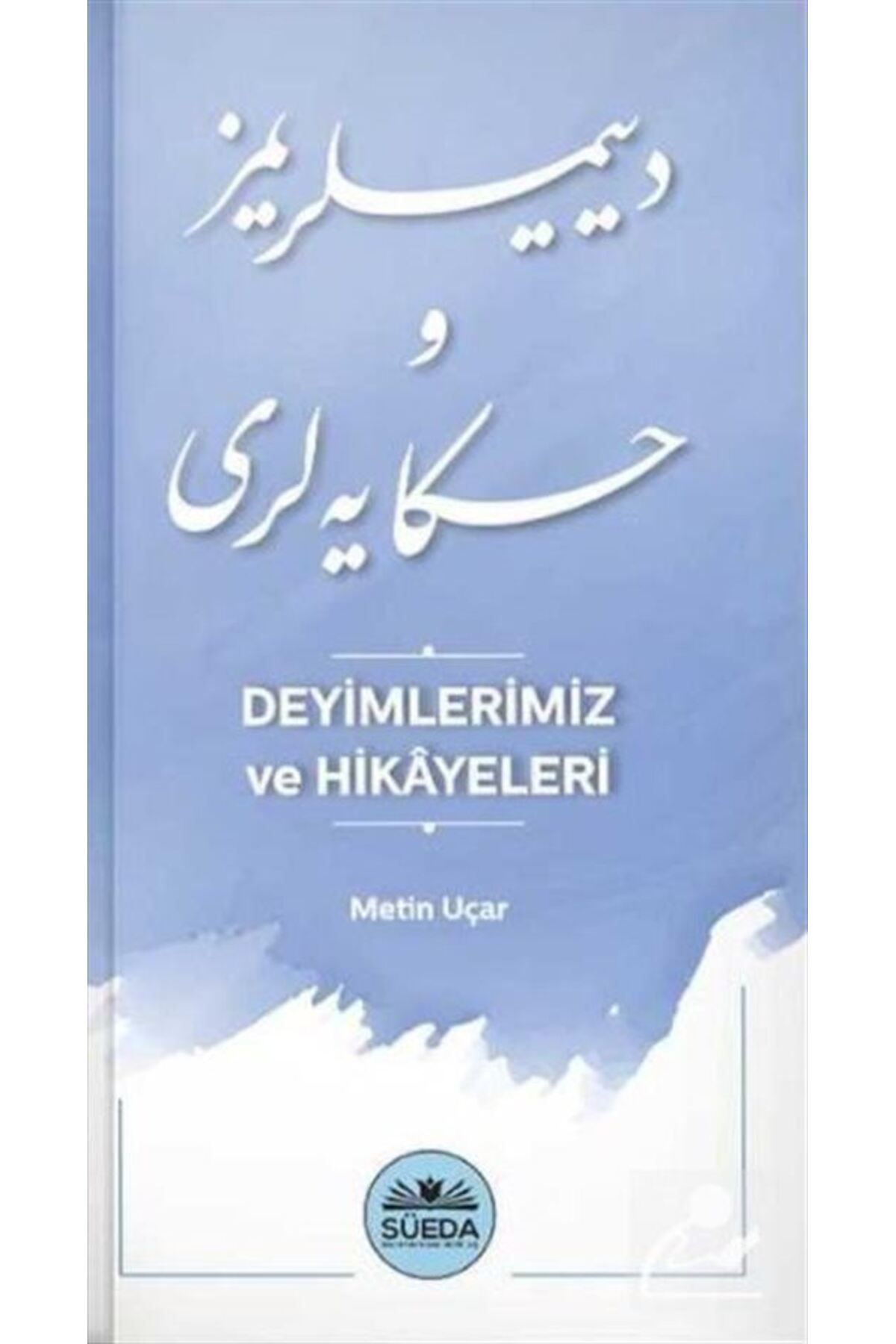 Süeda Yayınları Deyimlerimiz ve Hikayeleri