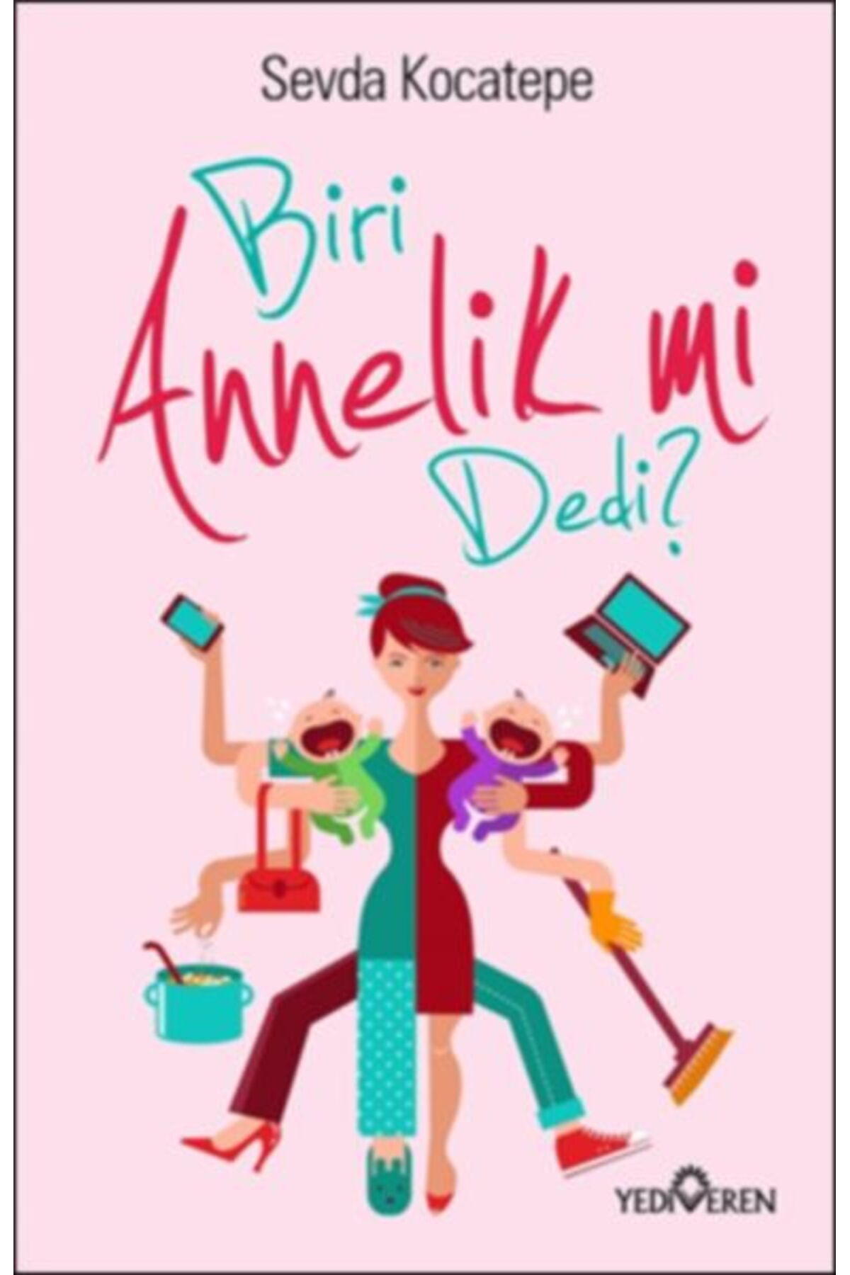 Yediveren Yayınları Biri Annelik mi Dedi?