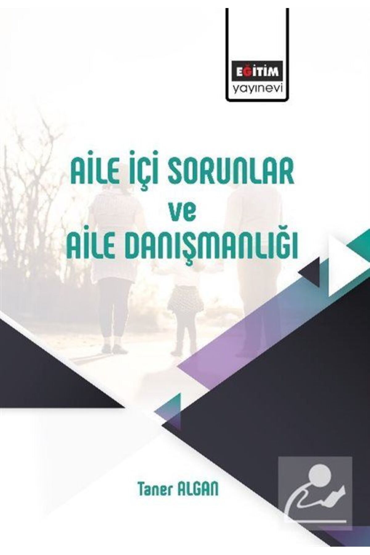 Eğitim Yayınevi Aile İçi Sorunlar ve Aile Danışmanlığı