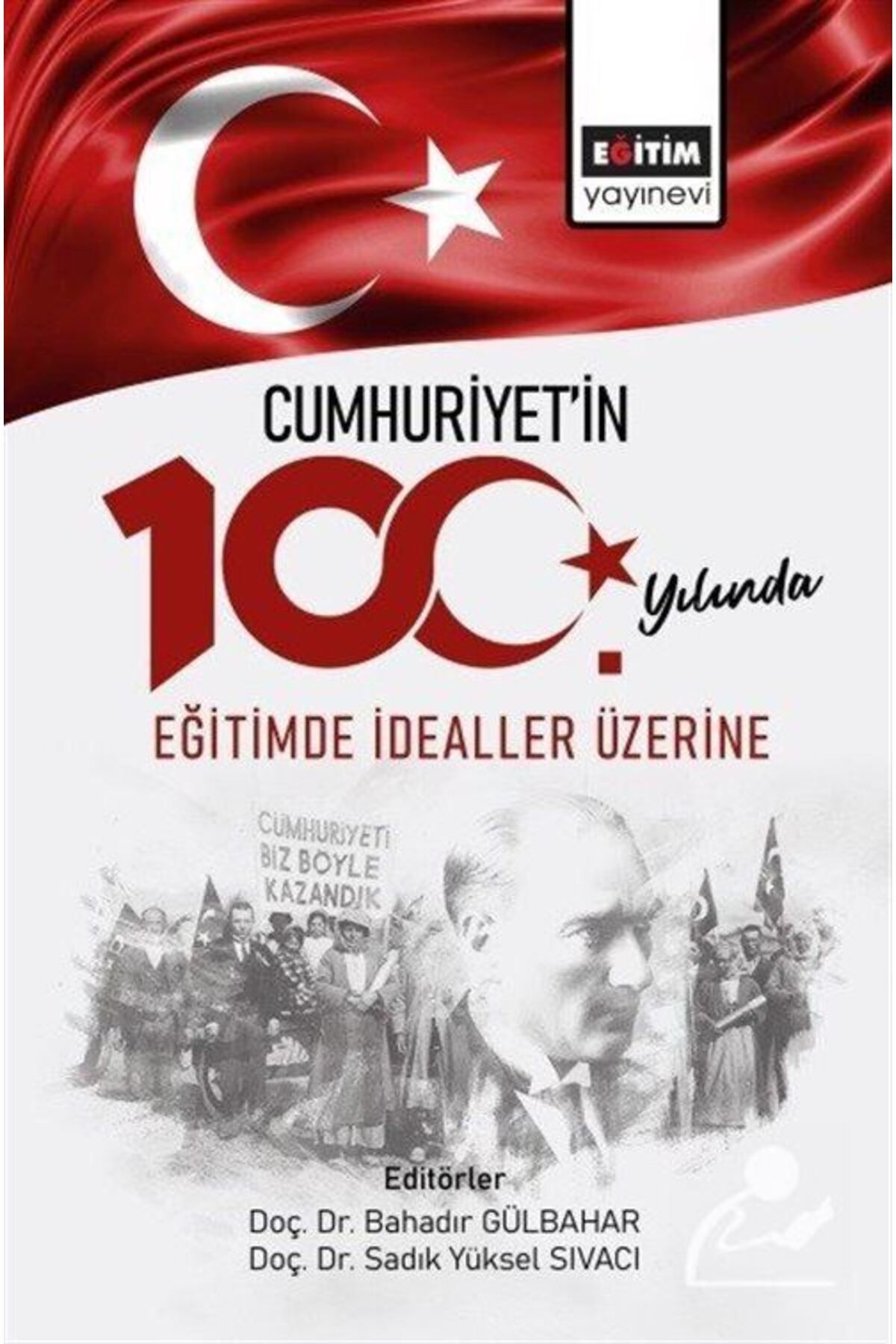 Eğitim Yayınevi Cumhuriyetin 100. Yılında Eğitimde İdealler Üzerine
