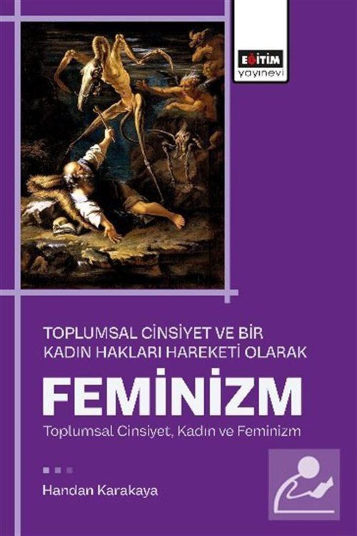 Eğitim Yayınevi Toplumsal Cinsiyet be Bir Kadın Hakları Hareketi Olarak Feminizm & Toplumsal Cinsiyet, Kadın ve F...