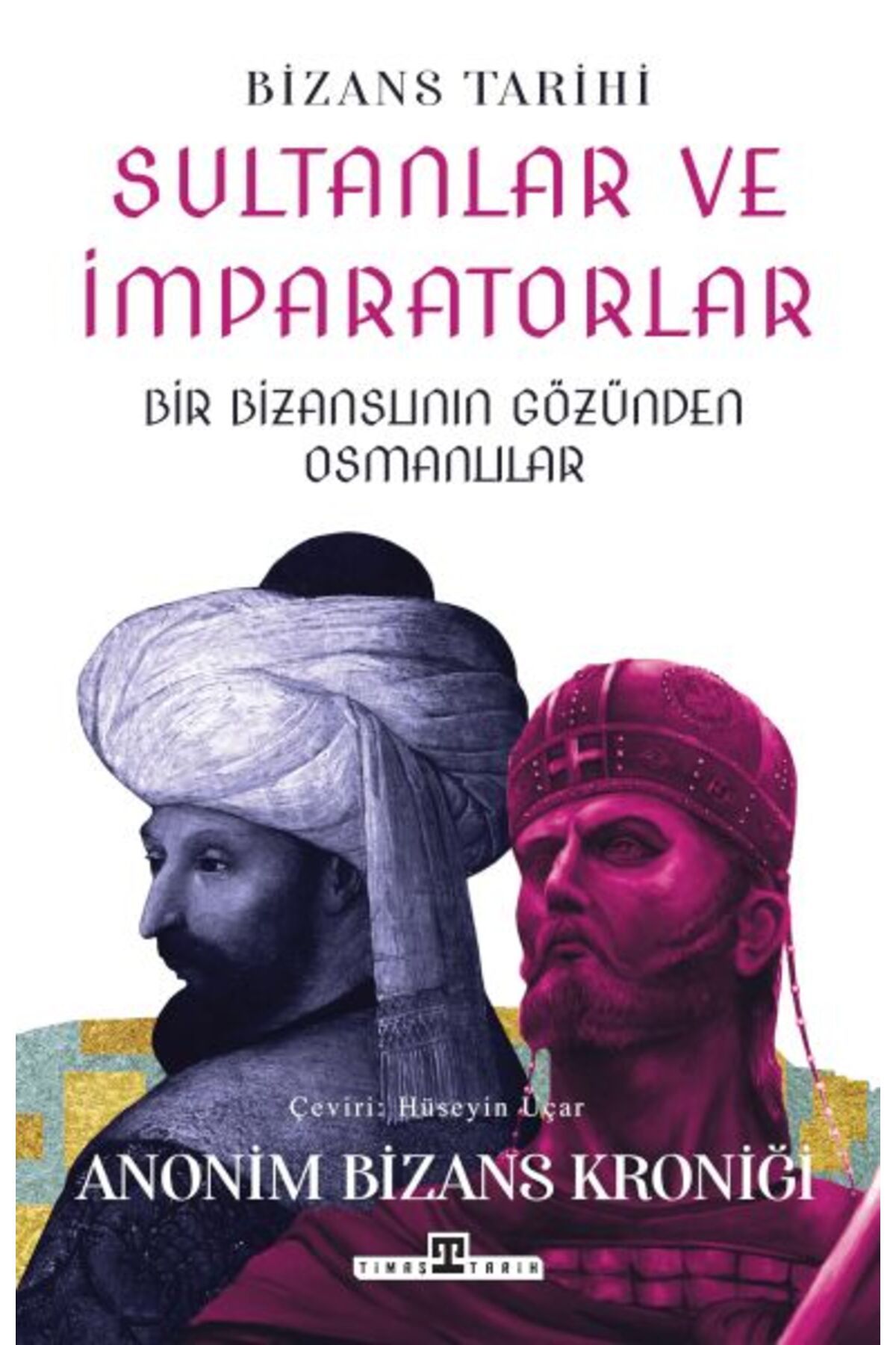 Timaş Yayınları Sultanlar ve İmparatorlar: Bir Bizanslının Gözünden Osmanlılar