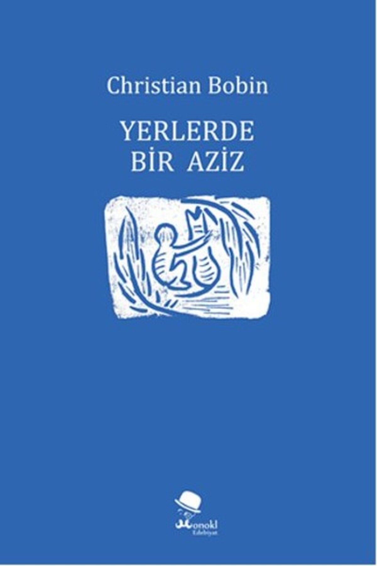 Monokl Yayınları Yerlerde Bir Aziz