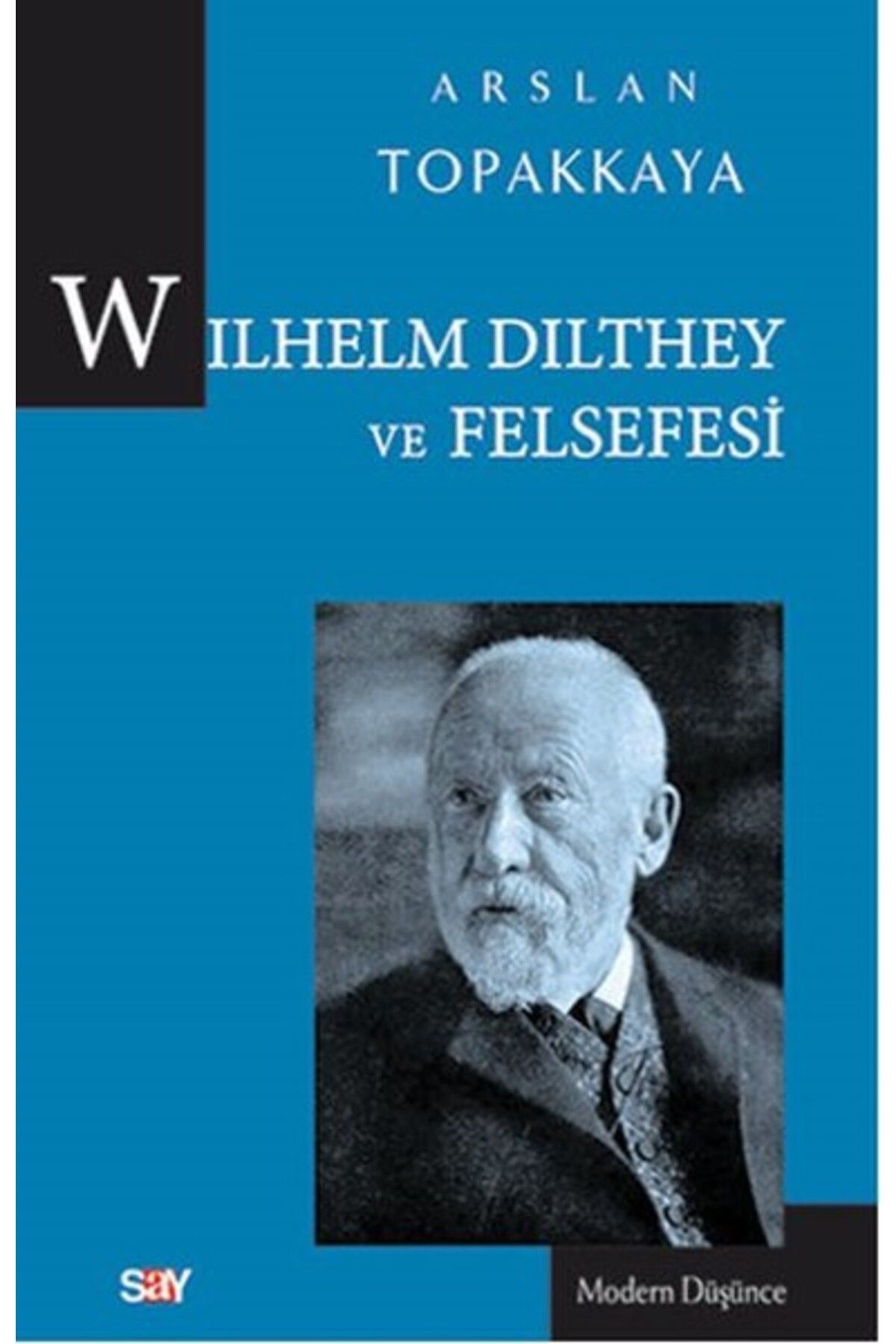 Say Yayınları Wilhelm Dilthey ve Felsefesi