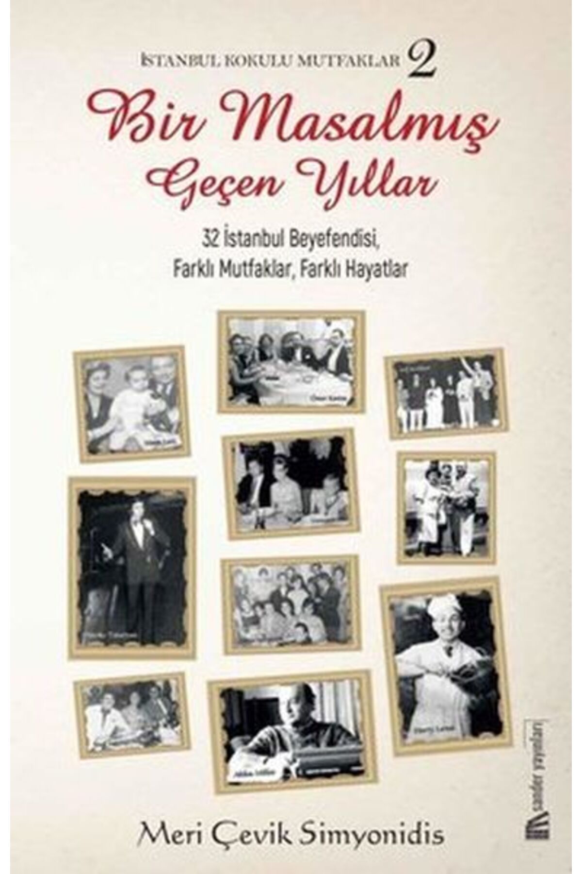Sander Yayınları Bir Masalmış Geçen Yıllar - İstanbul Kokulu Mutfaklar 2