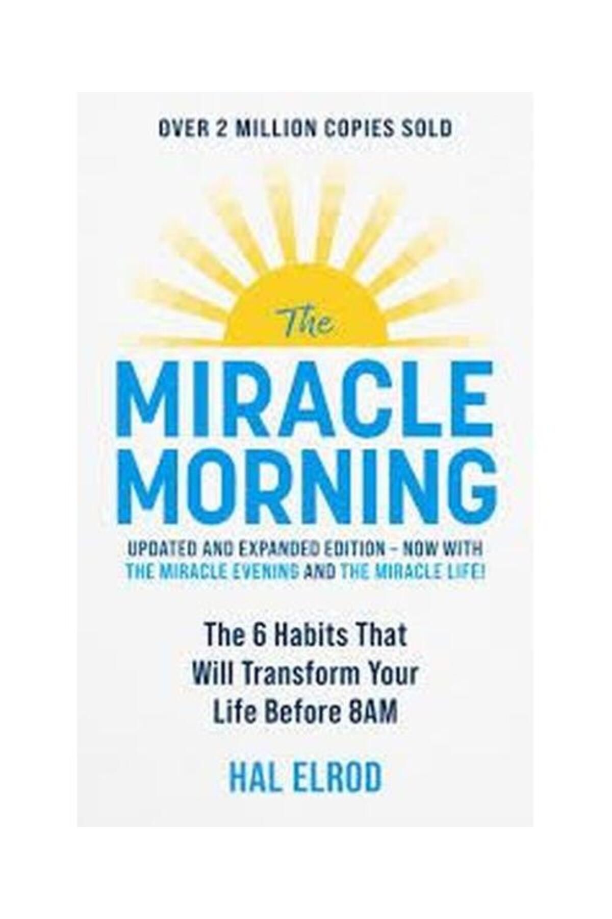 John Murray The Miracle Morning : The 6 Habits That Will Transform Your Life Before 8AM