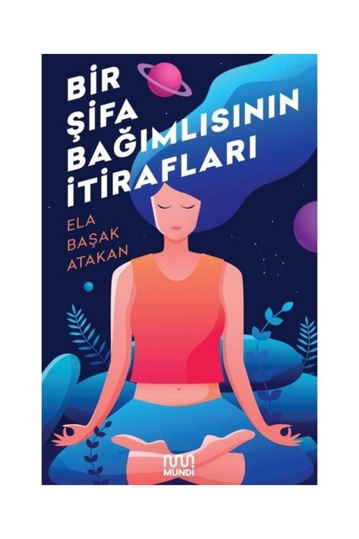 MUNDİ Bir Şifa Bağımlısının İtirafları