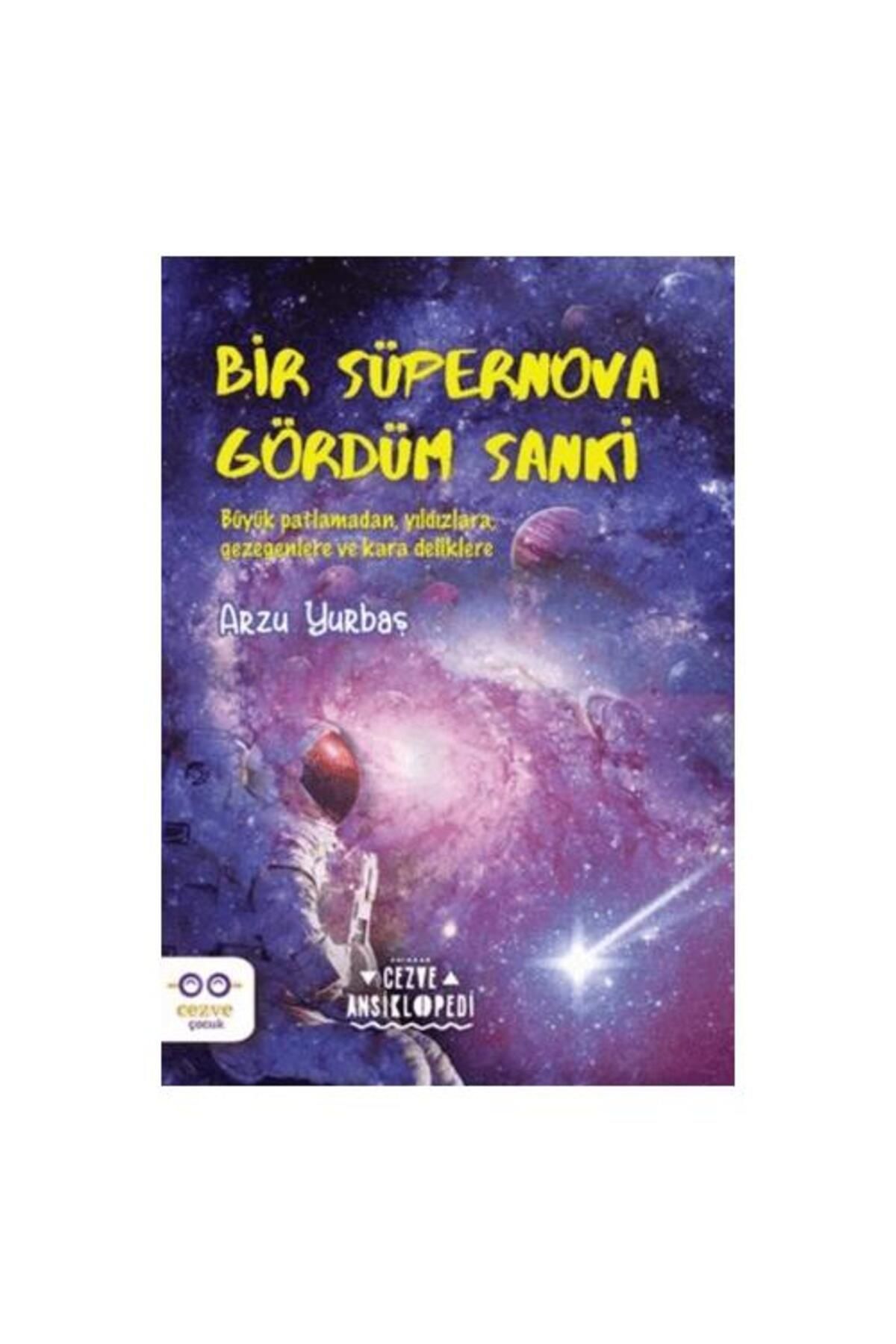 Cezve Çocuk Bir Süpernova Gördüm Sanki