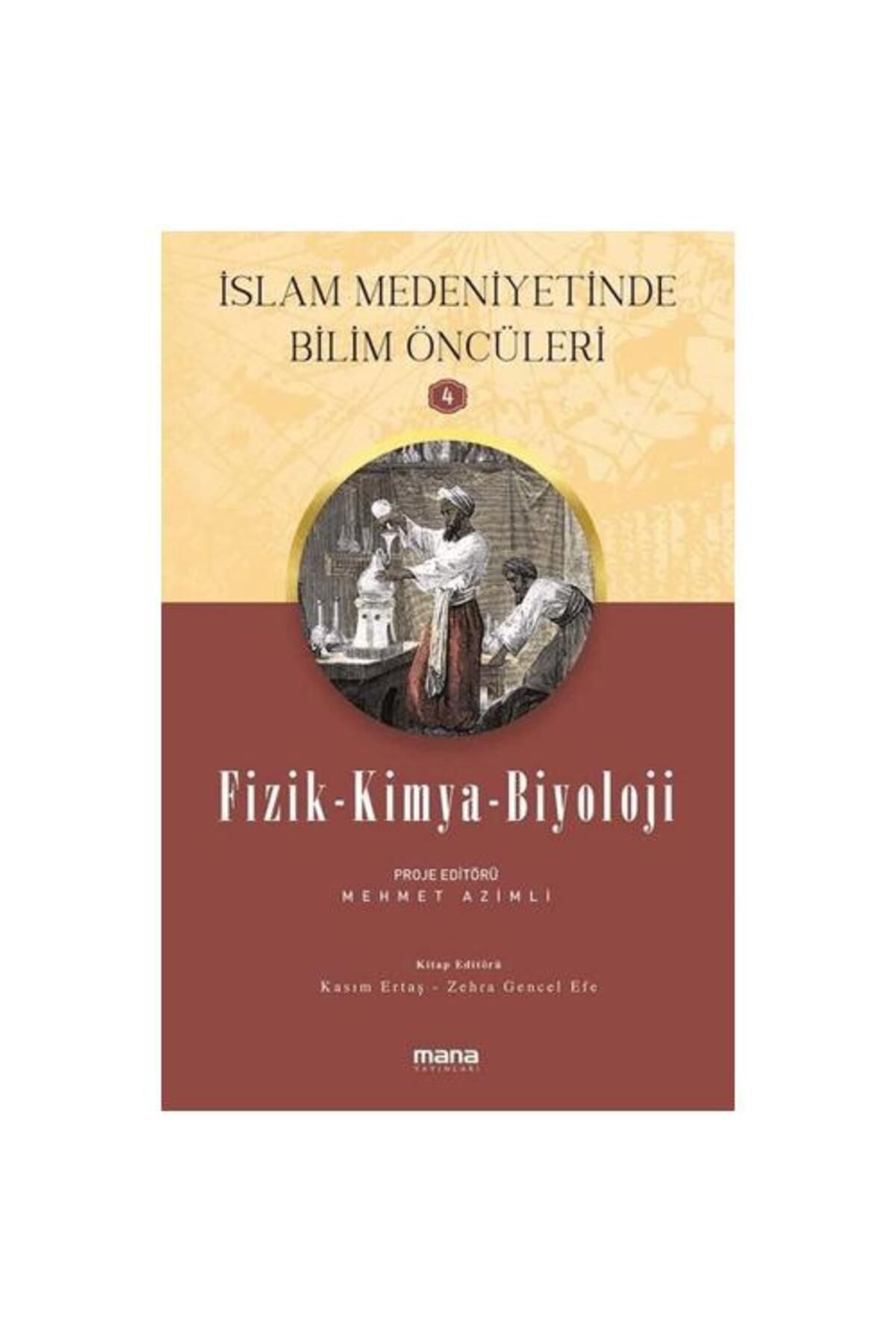 Mana Yayınları Fizik Kimya Biyoloji İslam Medeniyetinde Bilim Öncüleri 4