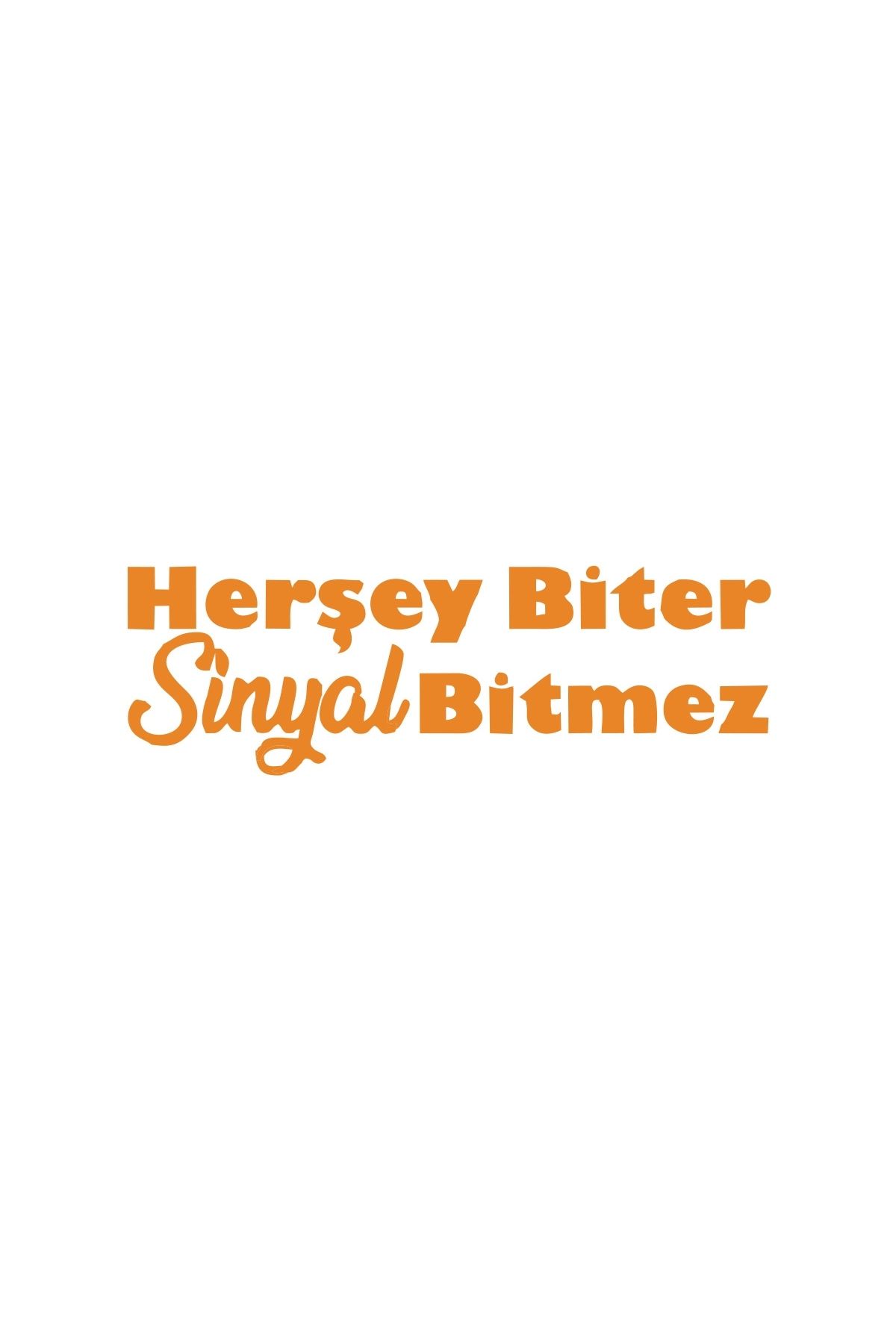 Reysa Tasarım Her Şey Biter Sinyal Bitmez Araba Sticker 17x17 Cm Turuncu