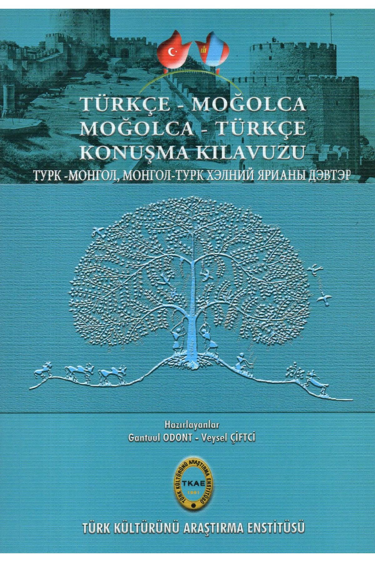 Türk Kültürünü Araştırma Enstitüsü Türkçe-Moğolca Moğolca-Türkçe Konuşma Kılavuzu