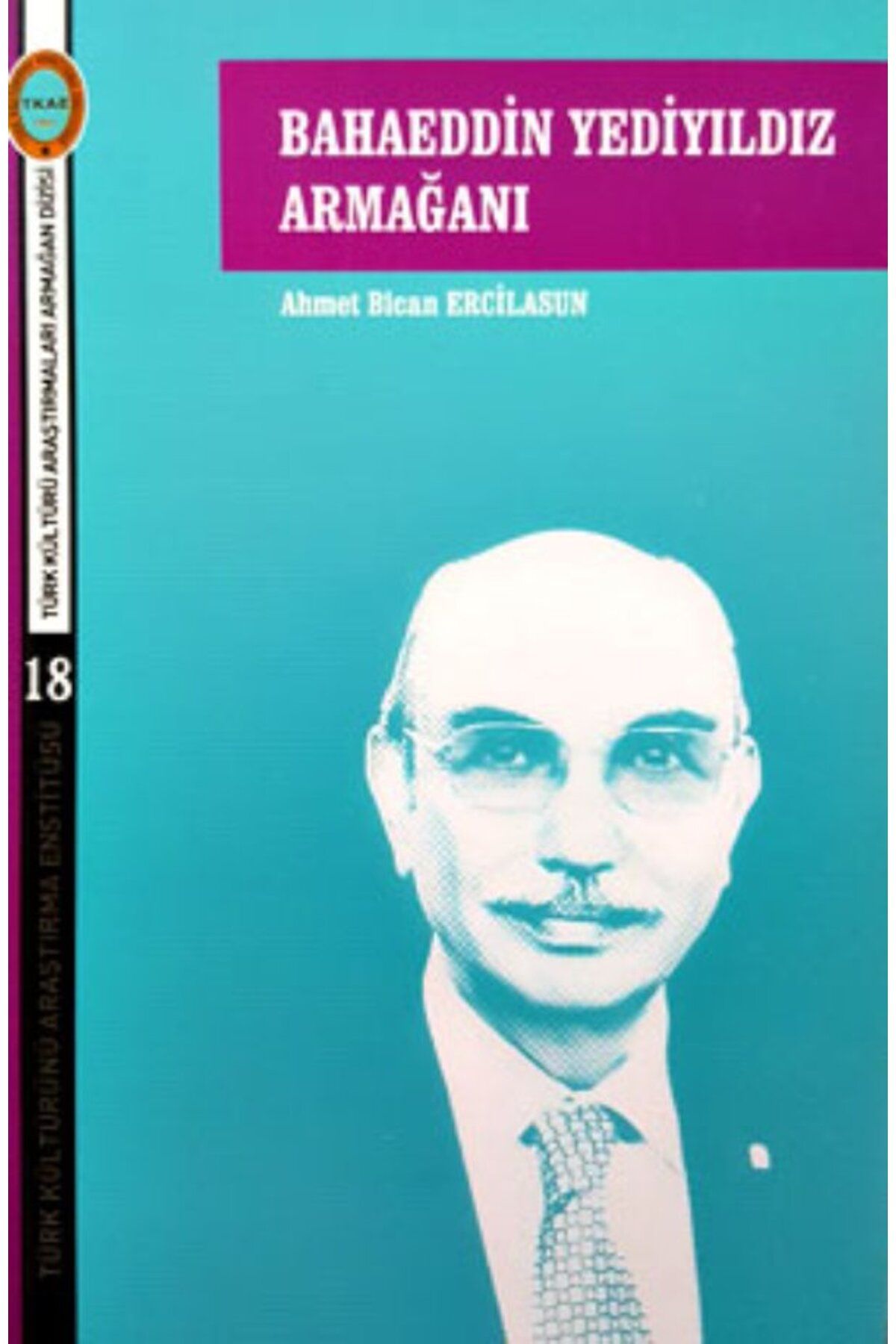Türk Kültürünü Araştırma Enstitüsü Bahaeddin Yediyıldız Armağanı