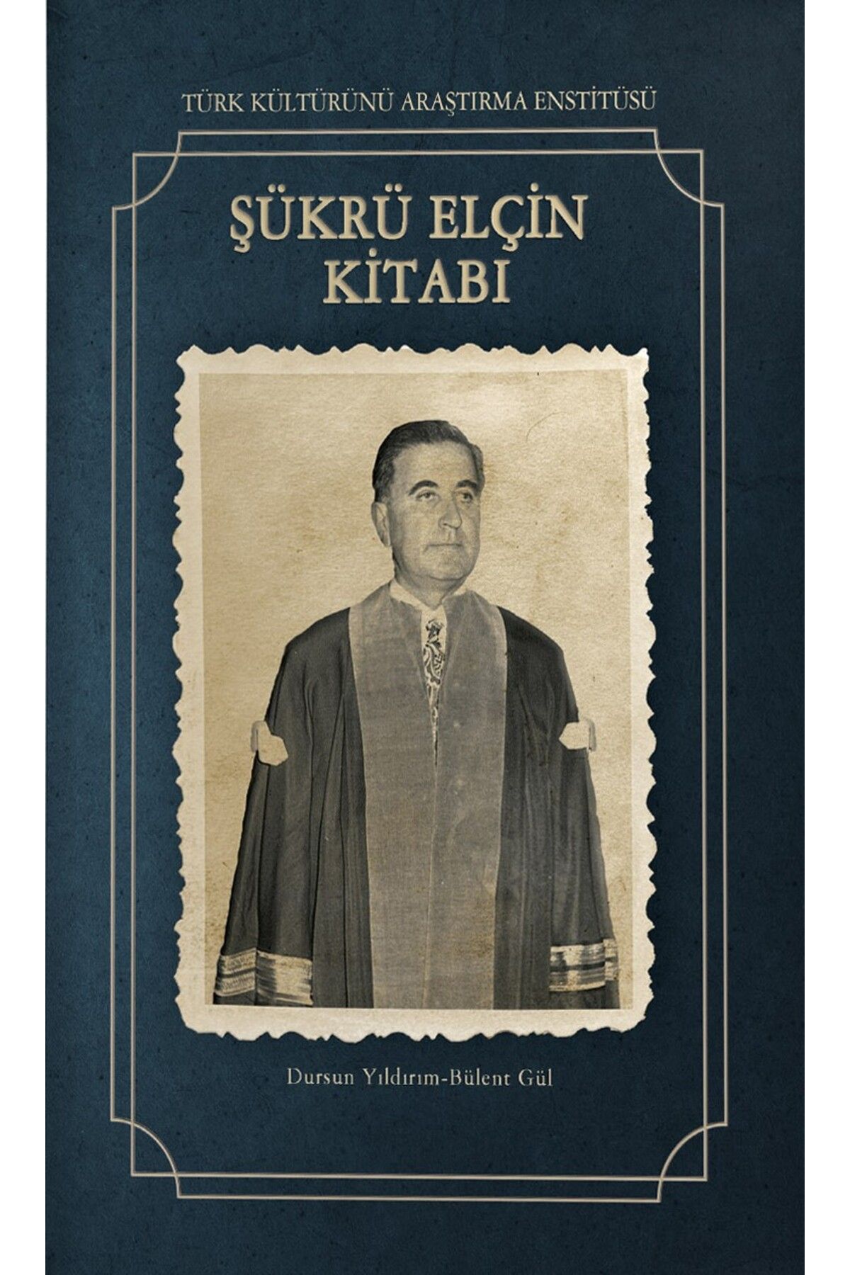 Türk Kültürünü Araştırma Enstitüsü Şükrü Elçin Kitabı