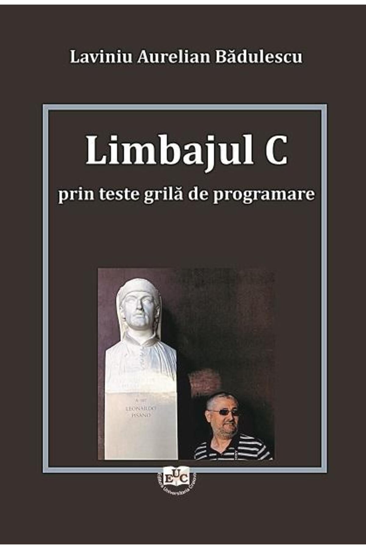 Editura Universitaria-C Language Through Programming Tests, Laviniu 1