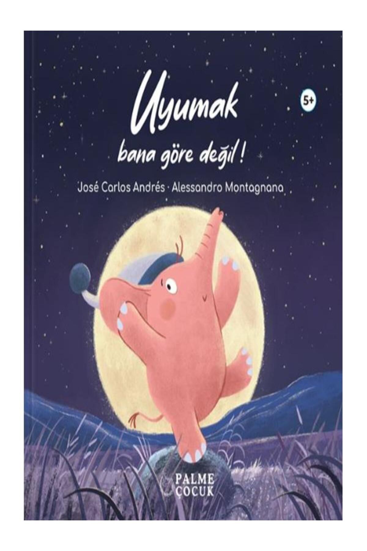Palme Yayınevi PALME ÇOCUK - UYUMAK BANA GÖRE DEĞİL (5+)