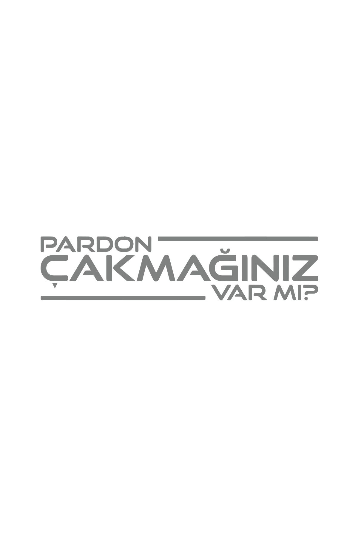 Reysa Tasarım Pardon Çakmağınız var mı Sticker 17x17 Cm Gri