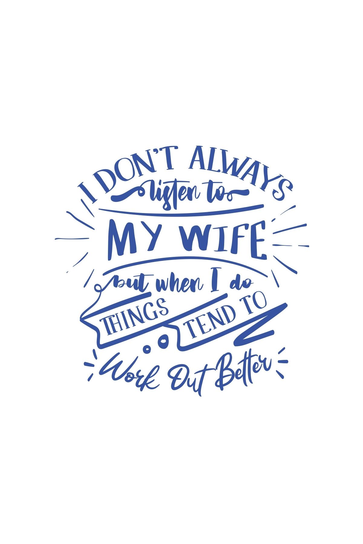 Reysa Tasarım İ dont Listening to My wife Sticker 17x17 Cm Mavi