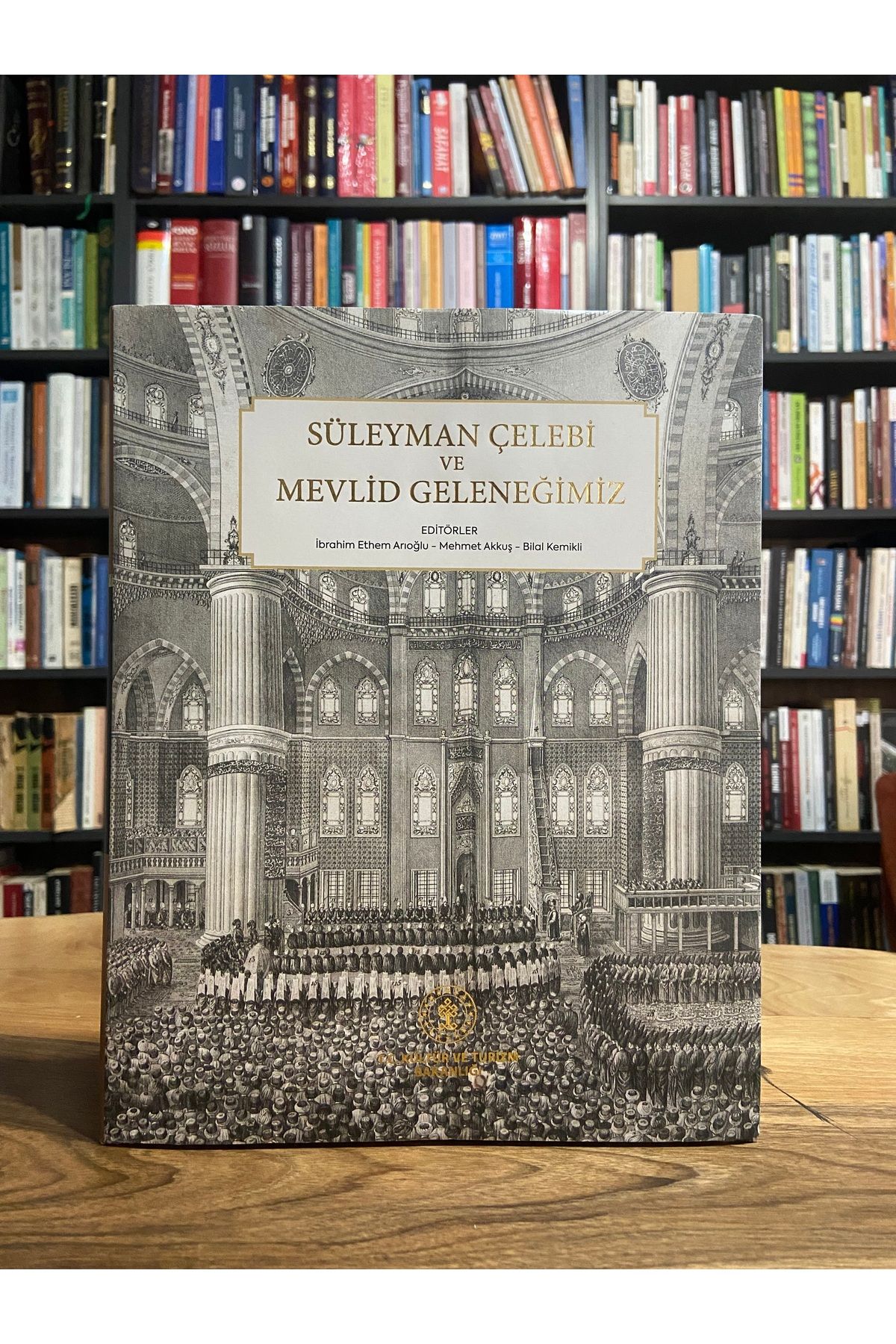 Kültür Ve Turizm Bakanlığı Yayınları SÜLEYMAN ÇELEBİ VE MEVLİD GELENEĞİMİZ (BÜYÜK BOY)