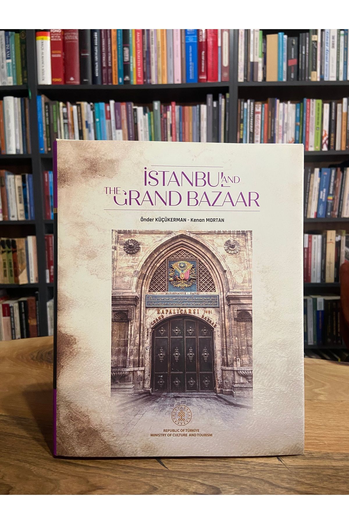Kültür Ve Turizm Bakanlığı Yayınları ISTANBUL AND THE GRAND BAZAAR