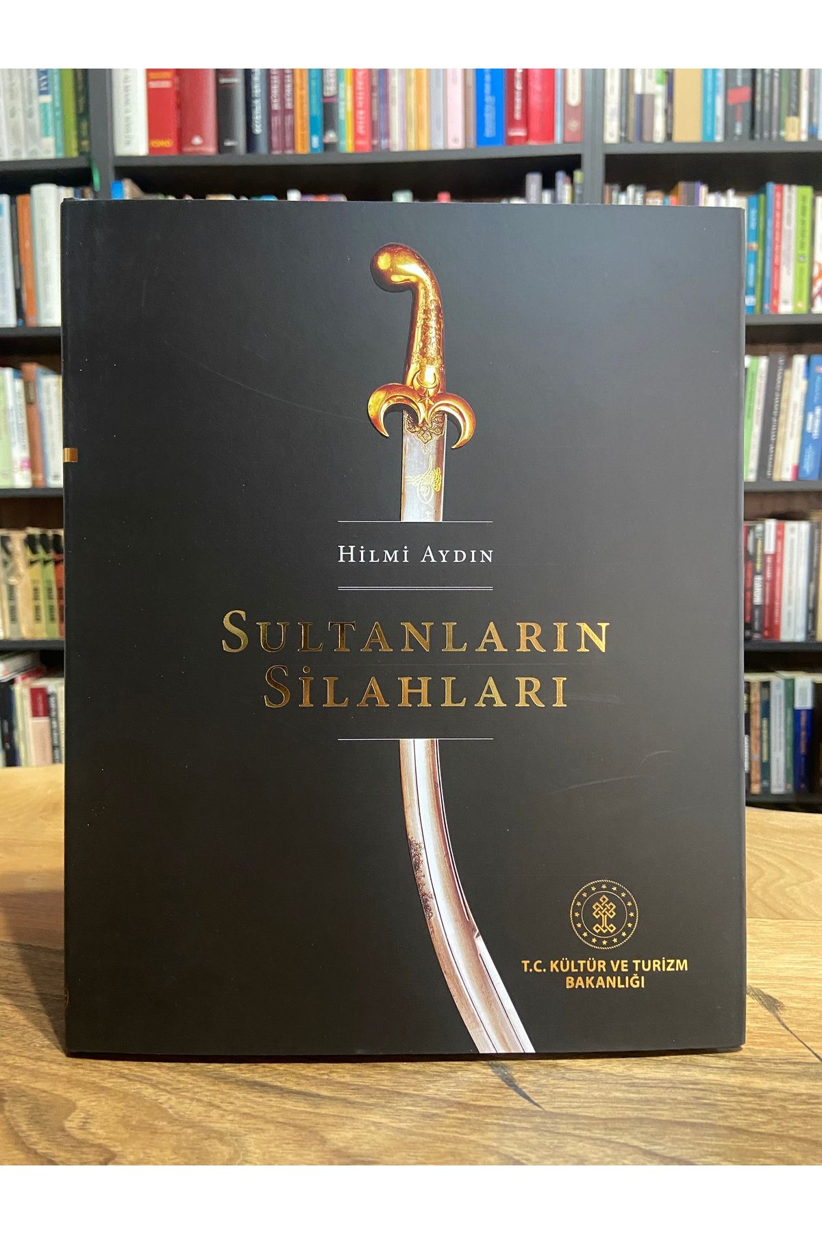 Kültür Ve Turizm Bakanlığı Yayınları SULTANLARIN SİLAHLARI ( BÜYÜK BOY)