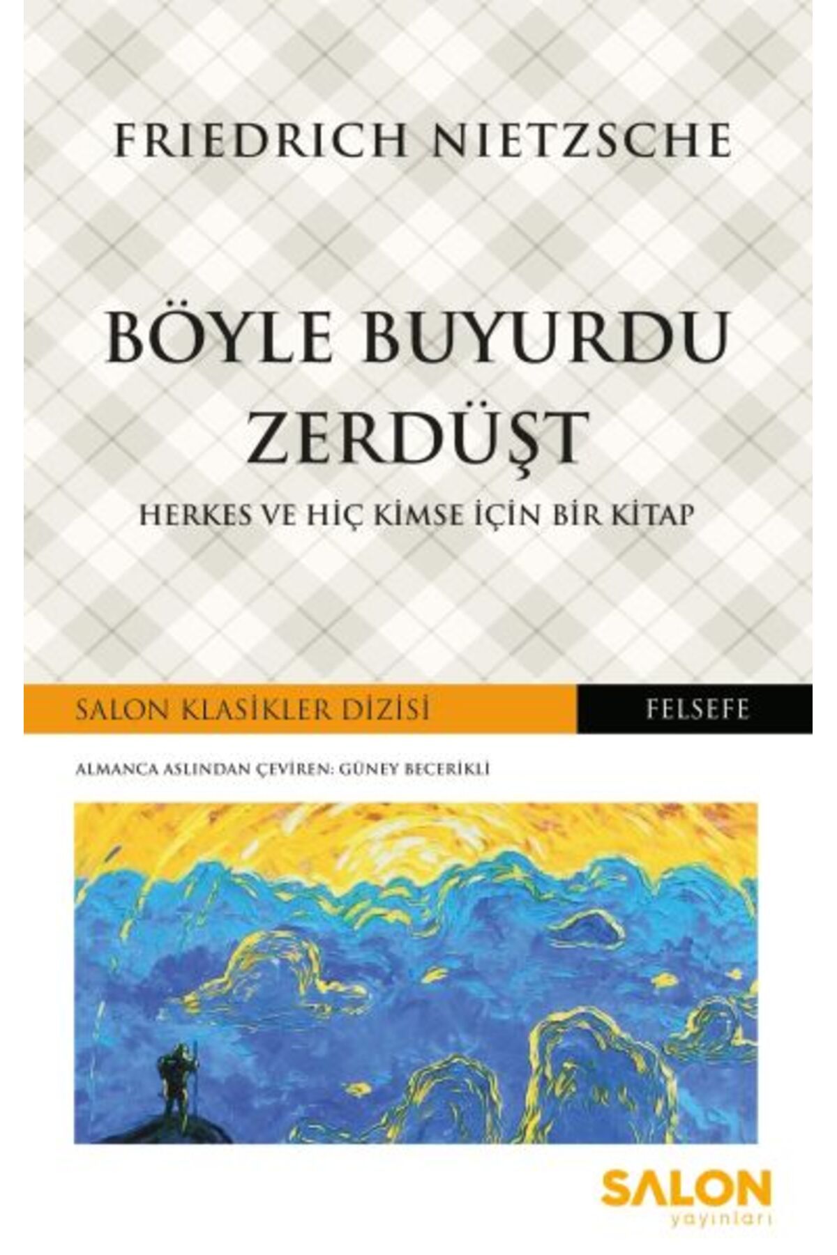 Salon Yayınları Böyle Buyurdu Zerdüşt - Herkes ve Hiç Kimse İçin Bir Kitap