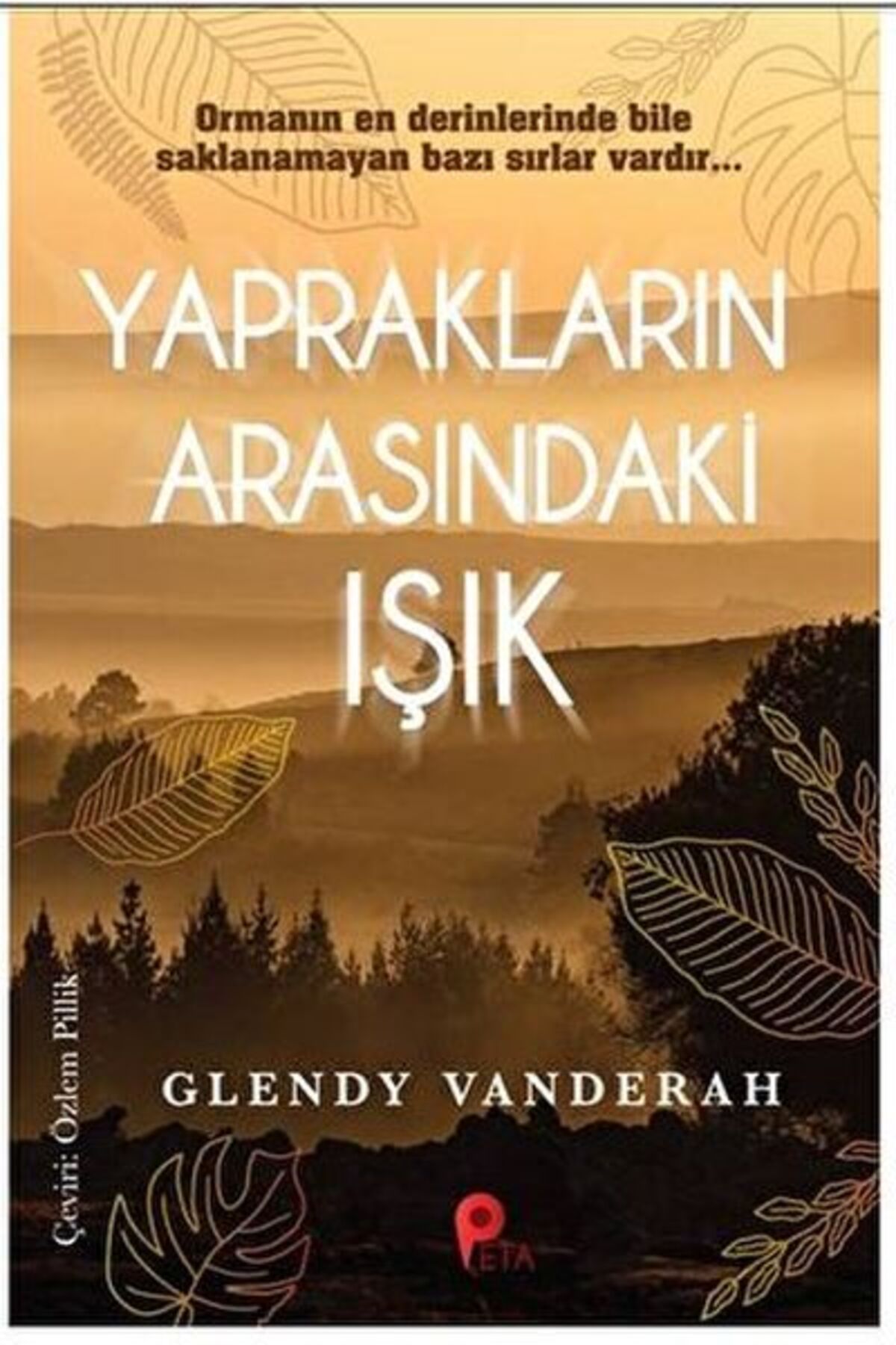 peta kitap Yaprakların Arasındaki Işık