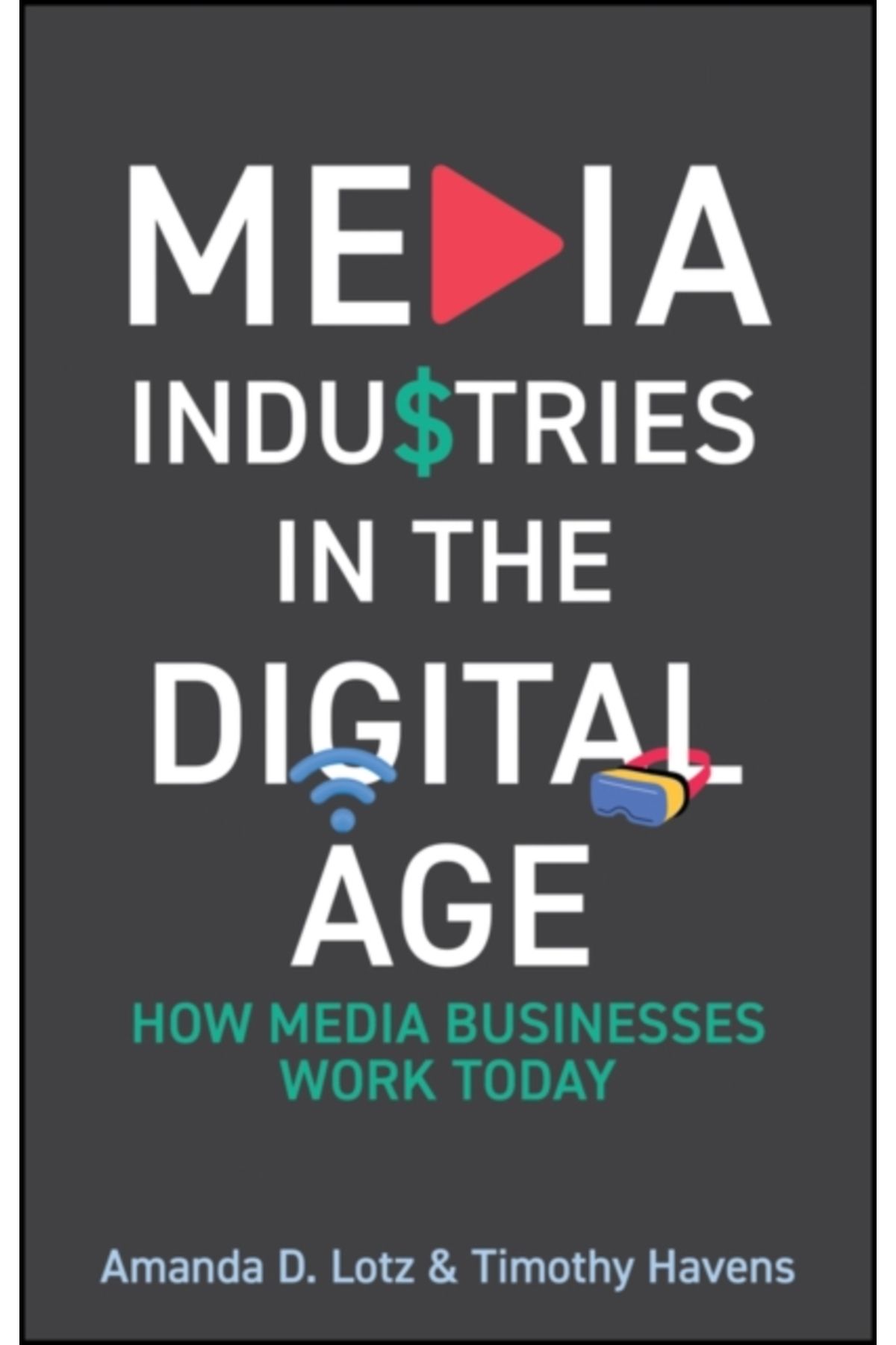 Pandora Kitabevi Media Industries in the Digital Age : How Media Businesses Work Today