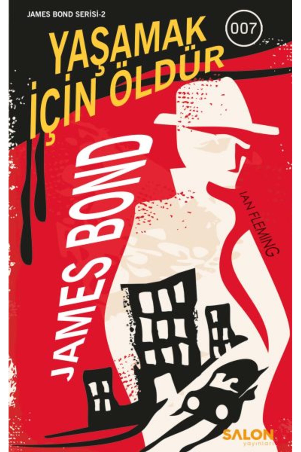 Salon Yayınları James Bond - Yaşamak İçin Öldür - James Bond Serisi