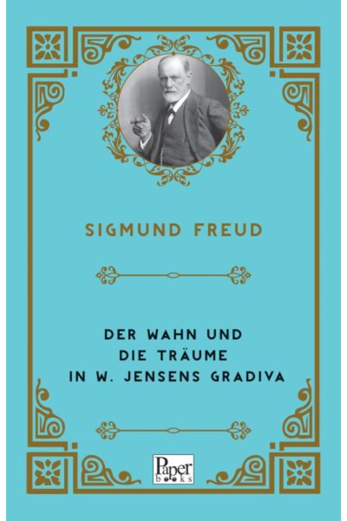 PAPER BOOKS Der Wahn Und Die Träume in W. Jensens Gradiva (Almanca)
