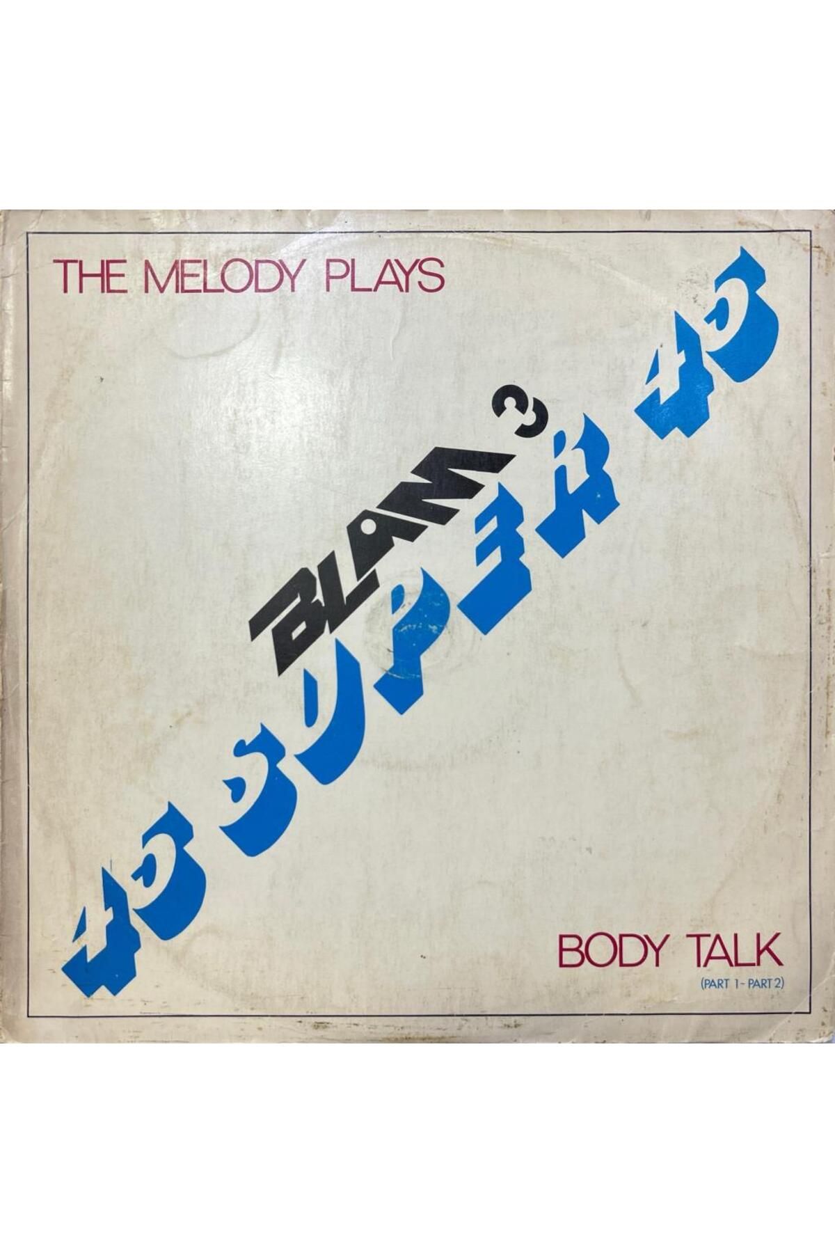 Kadıköy Plak Kulübü The Melody Plays - Blam 45Super45 - Body Talk Maxi Single