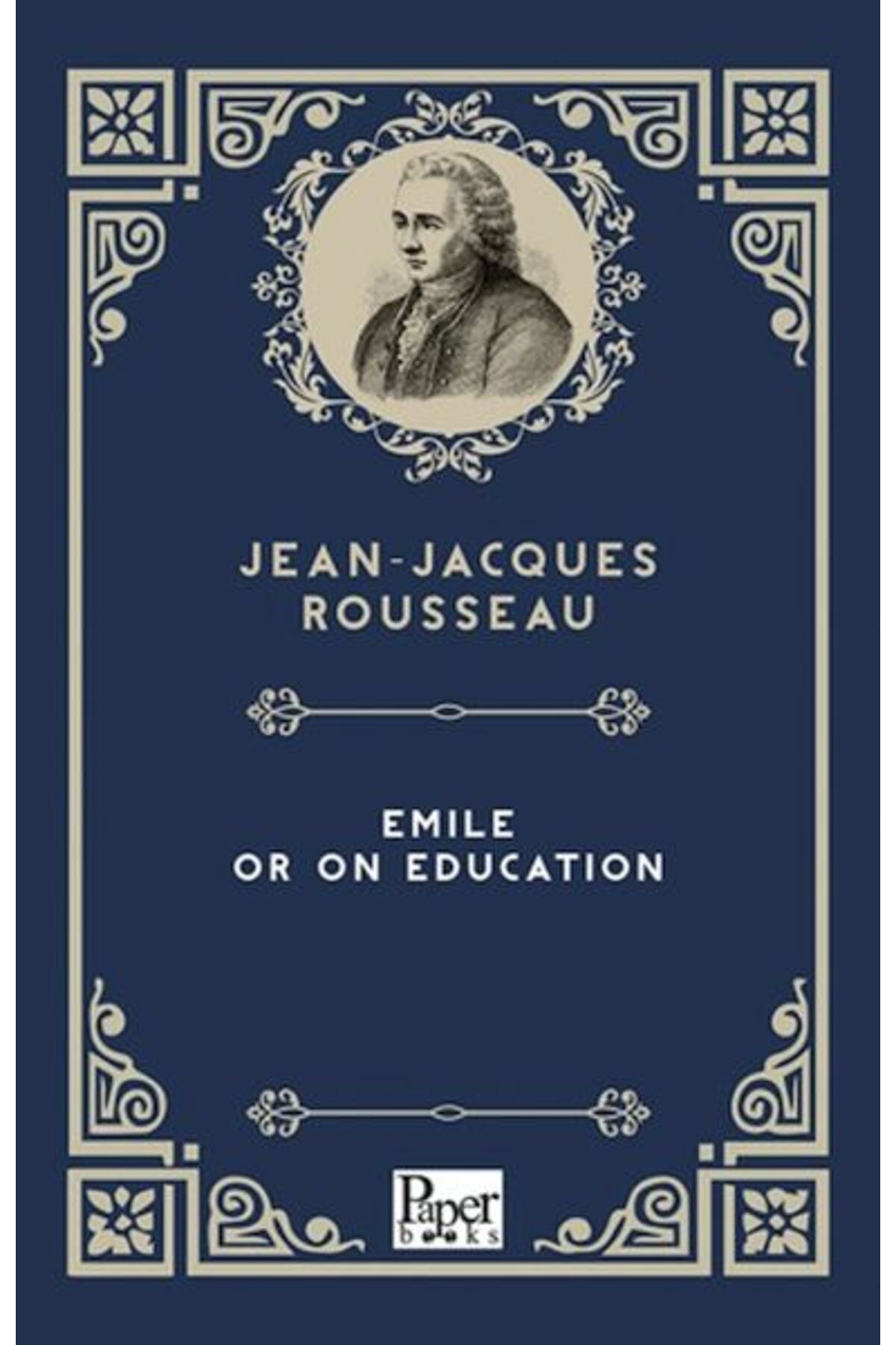 PAPER BOOKS Emile or On Education (İngilizce Kitap)