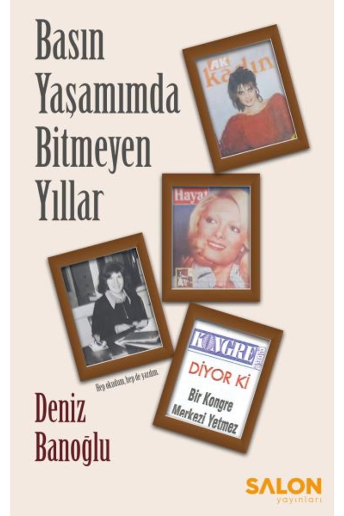 Salon Yayınları Basın Yaşamımda Bitmeyen Yıllar