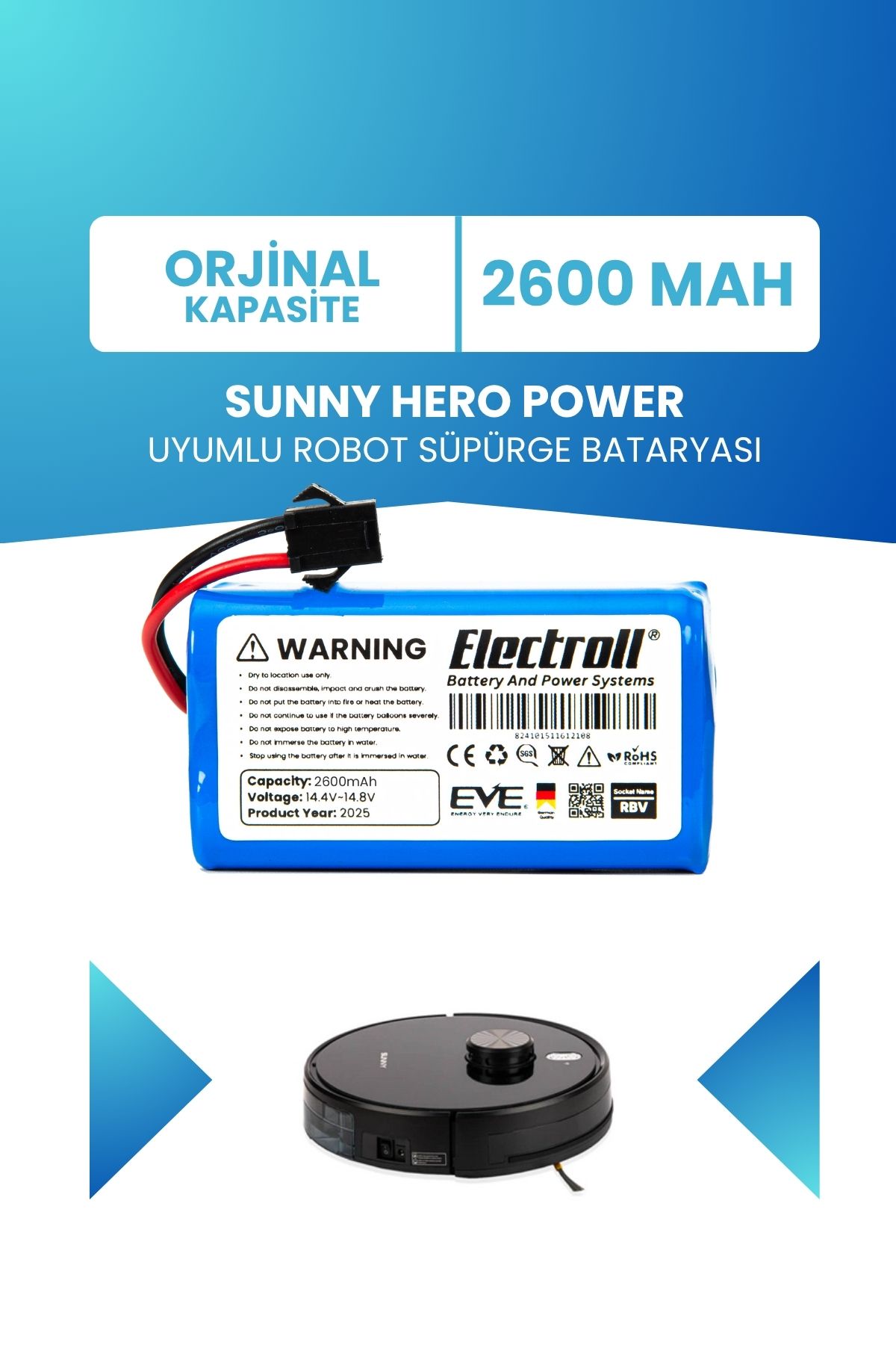 ELECTROLL Sunny Hero Power Uyumlu Batarya (STANDART KAPASİTE) 2600mah Robot Süpürge Bataryası