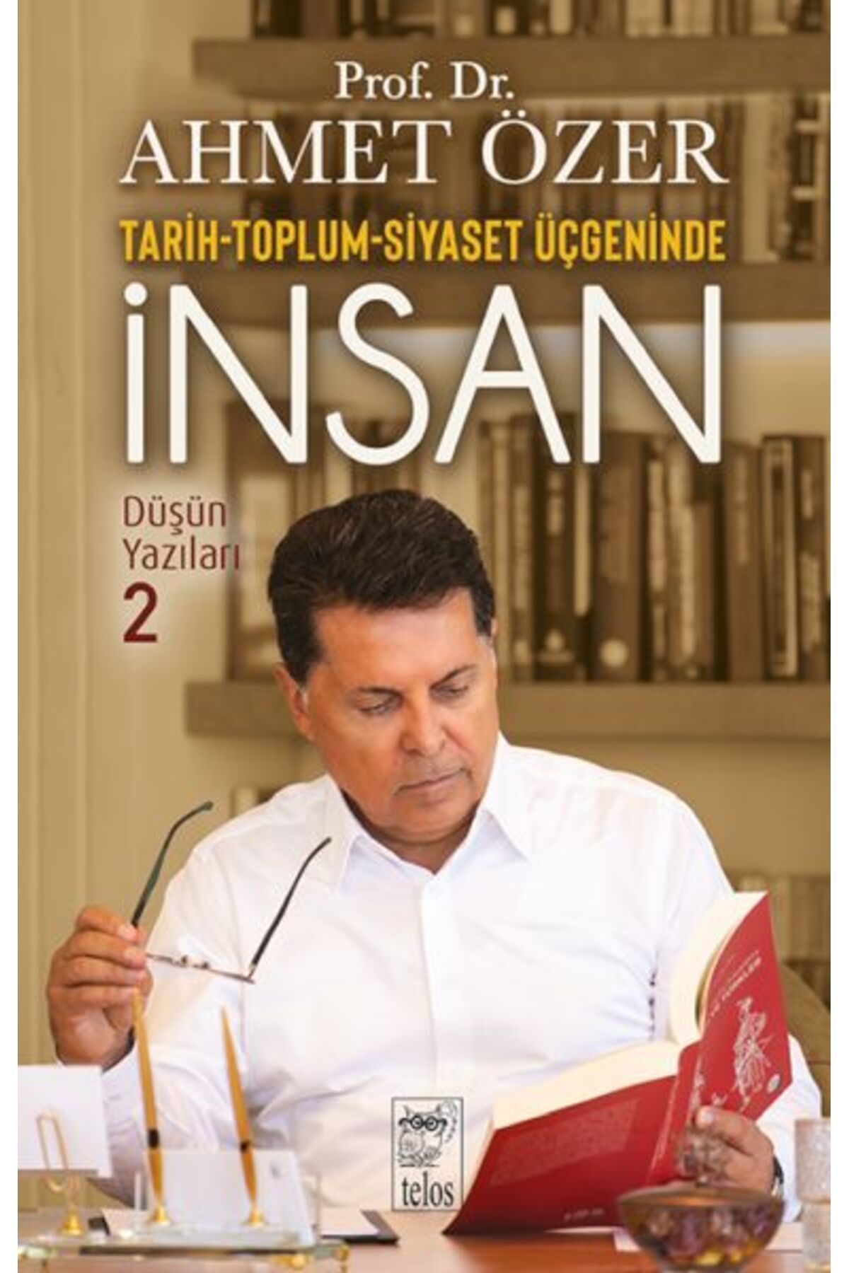 Destek Yayınları Tarih-Toplum-Siyaset Üçgeninde İnsan - Düşün Yazıları -II
