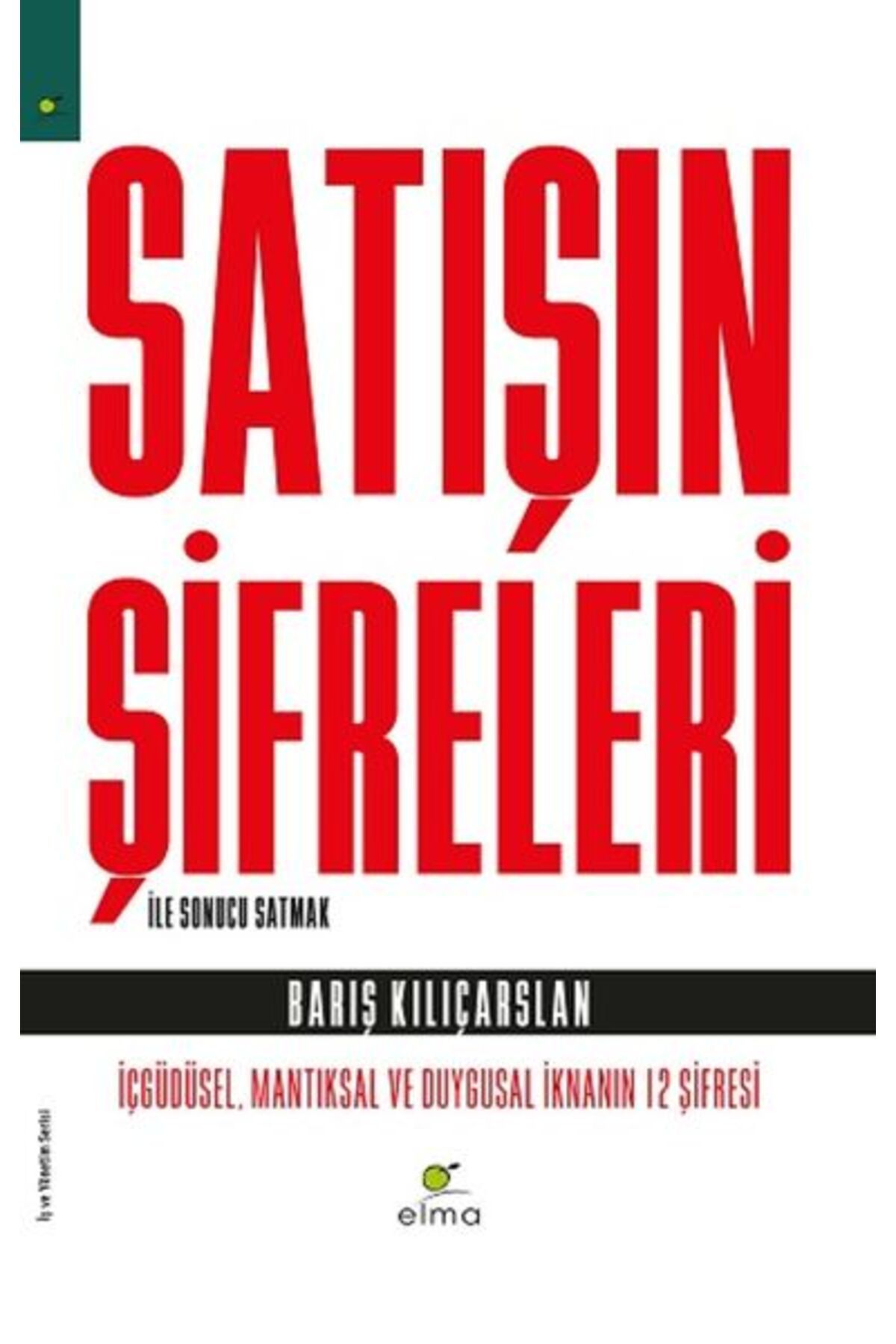 ELMA Yayınevi Satışın Şifreleri ile Sonucu Satmak