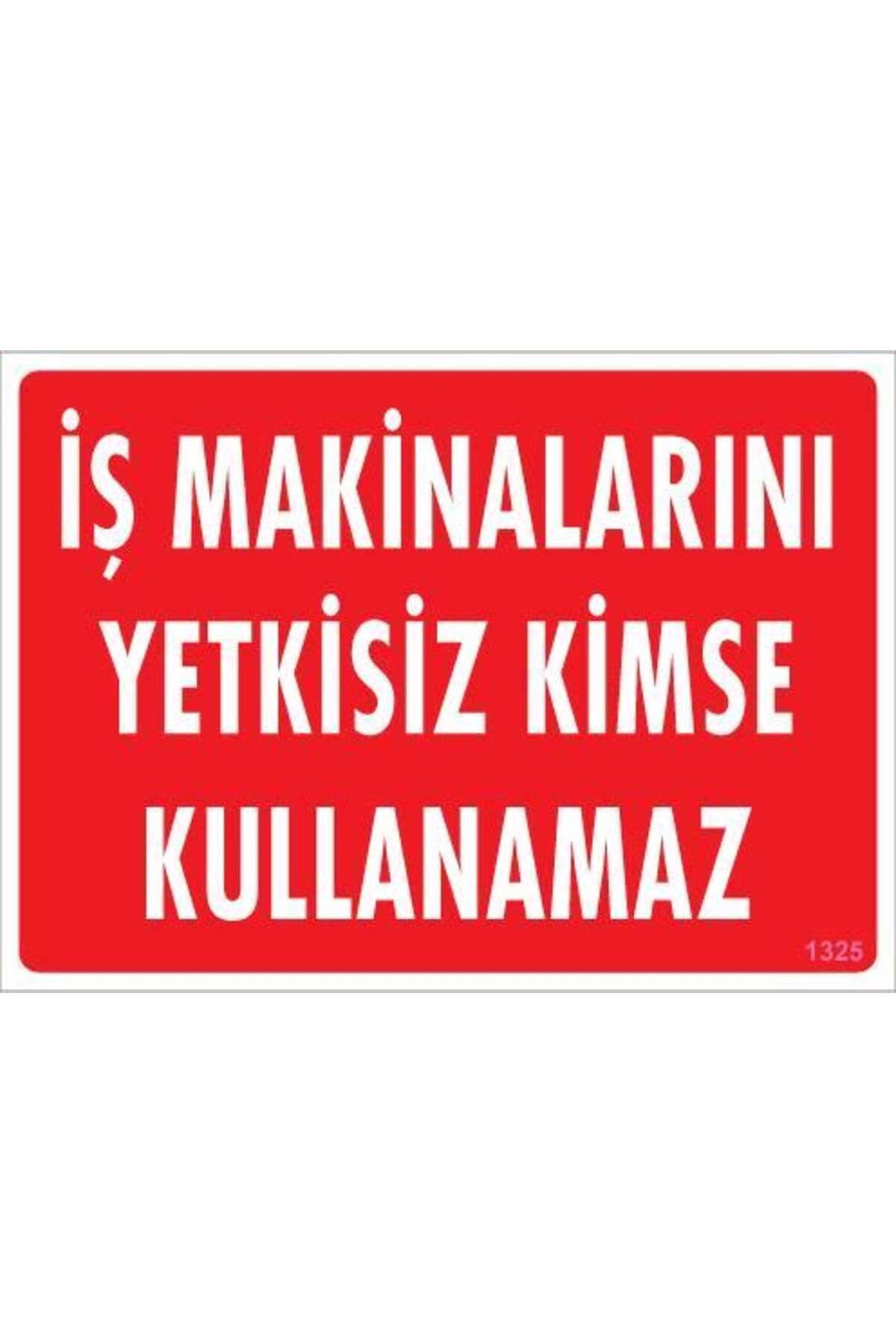 Toptan Bulurum İş Makinaları Uyarı Levhası 25x35 KOD:1325