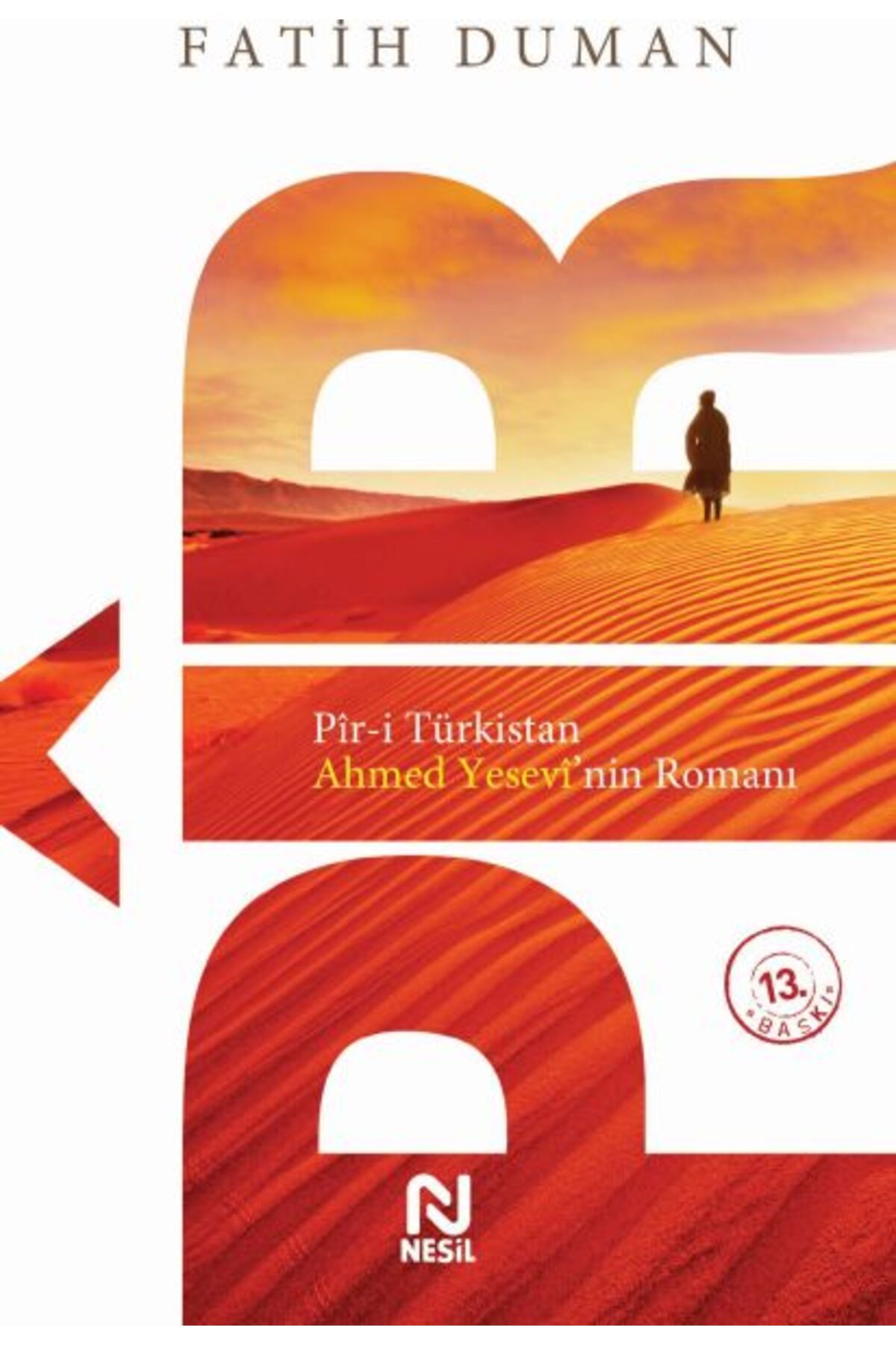 Nesil Yayınları Pir-i Türkistan Ahmed Yesevinin Romanı