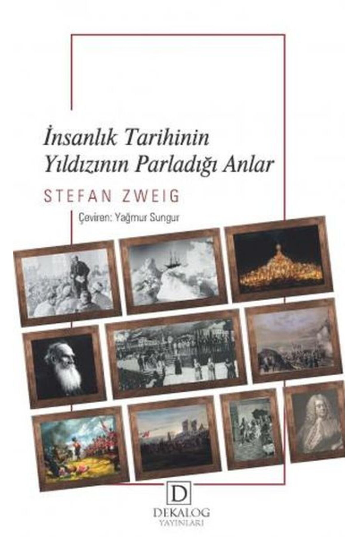 Dekalog Yayınları İnsanlık Tarihinin Yıldızının Parladığı Anlar