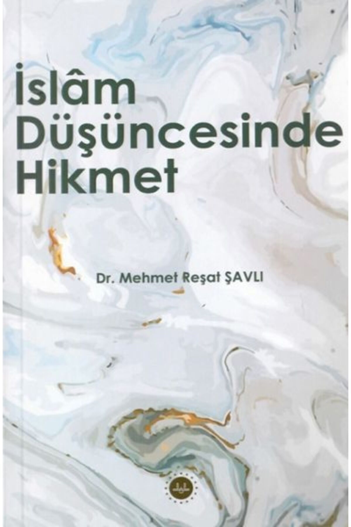 Türkiye Diyanet Vakfı Yayınları İslam Düşüncesinde Hikmet