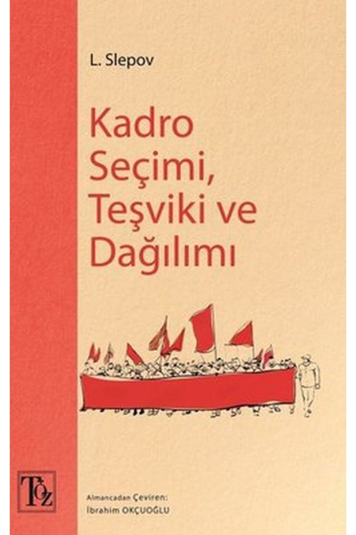 Töz Yayınları Kadro Seçimi, Teşviki ve Dağılımı
