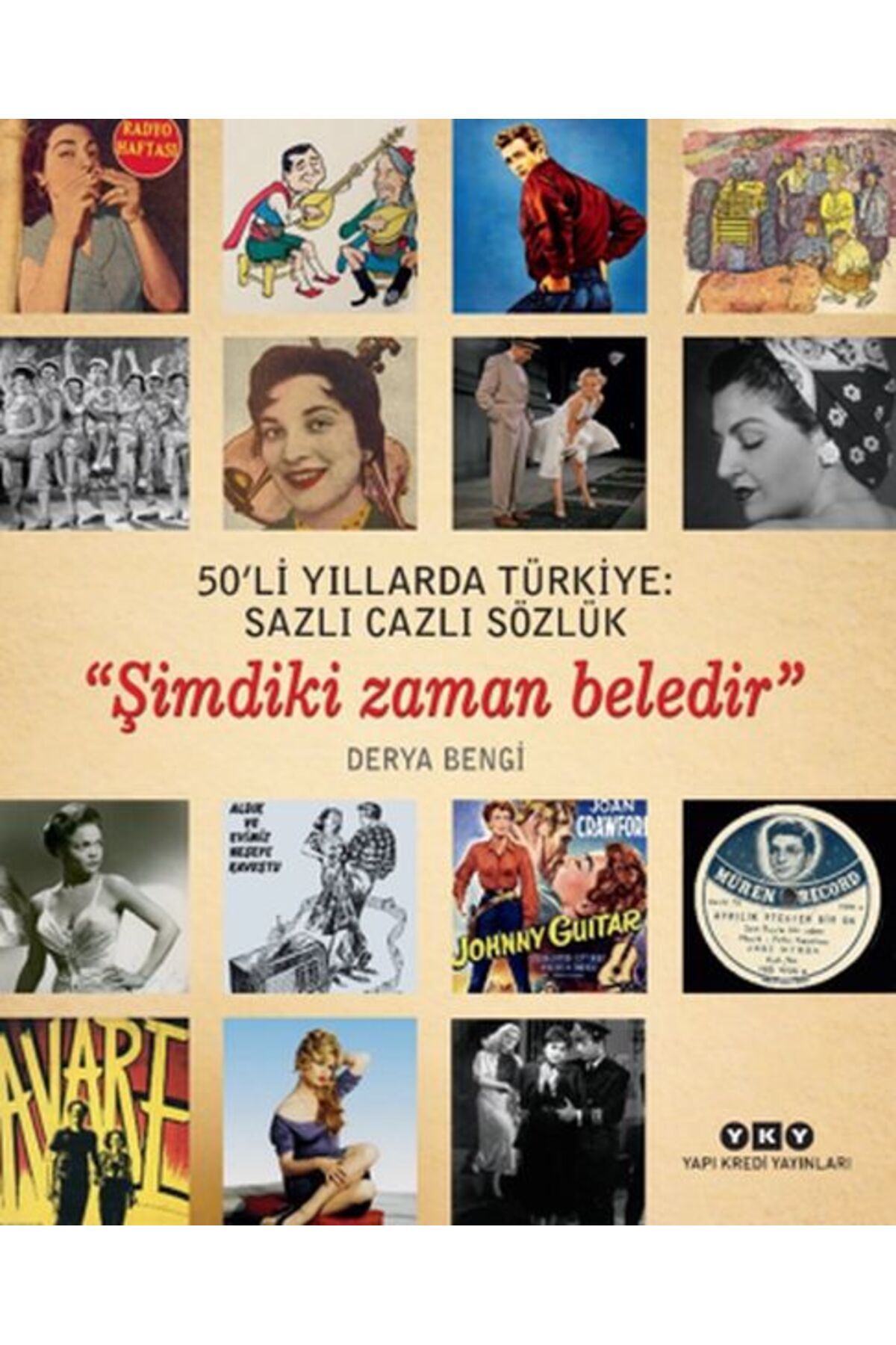 Yuva Yayınları 50'li Yıllarda Türkiye - Sazlı Cazlı Sözlük - Şimdiki Zaman Beledir