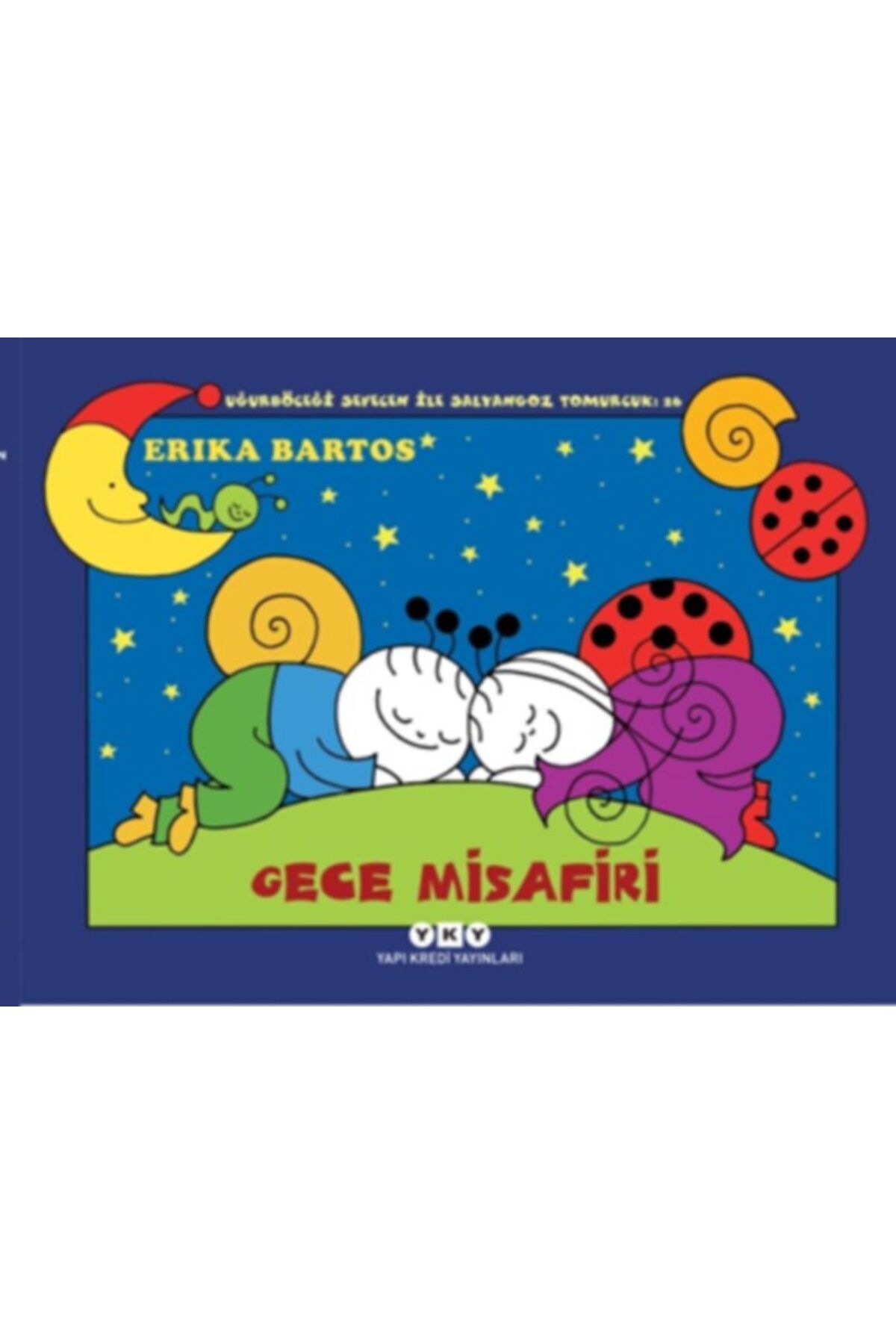 Yuva Yayınları Uğurböceği Sevecen ile Salyangoz Tomurcuk 26 - Gece Misafiri